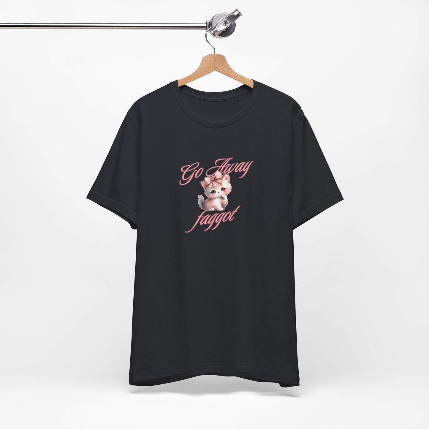 "Go Away "Unisex Jersey Tee - Bold Statement Shirt - Its Fine, I Am Fine