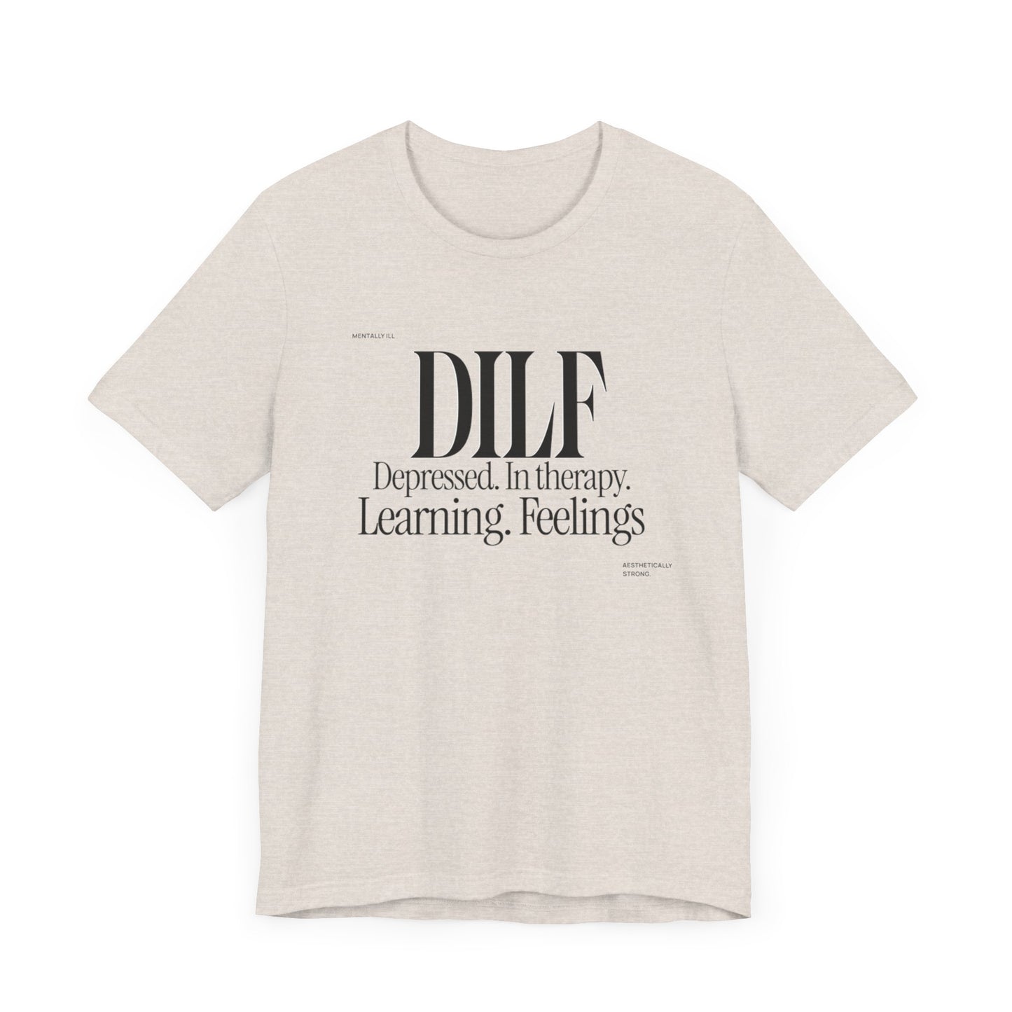 DLF Unisex Tee - Embrace Feelings, Graphic T-Shirt, Positive Vibes Shirt, Inspirational Tee, Gifts for Him/Her, Comfortable Clothing
