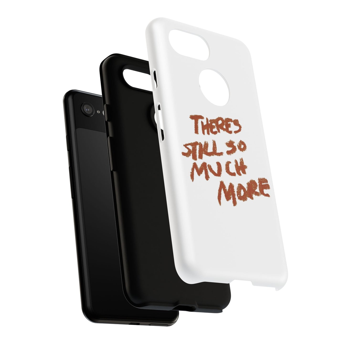 Embrace the Journey: 'There's Still So Much More' Inspiring Phone Case