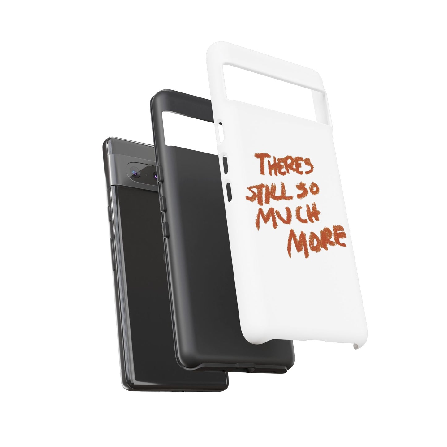 Embrace the Journey: 'There's Still So Much More' Inspiring Phone Case