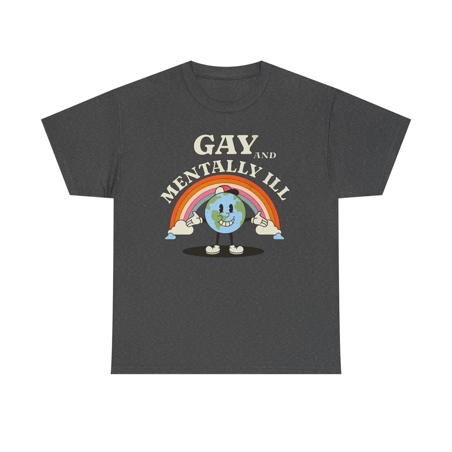 Gay and Mentally Ill Unisex Heavy Cotton Tee - Playful Graphic T-Shirt for LGBTQ+ Pride and Support