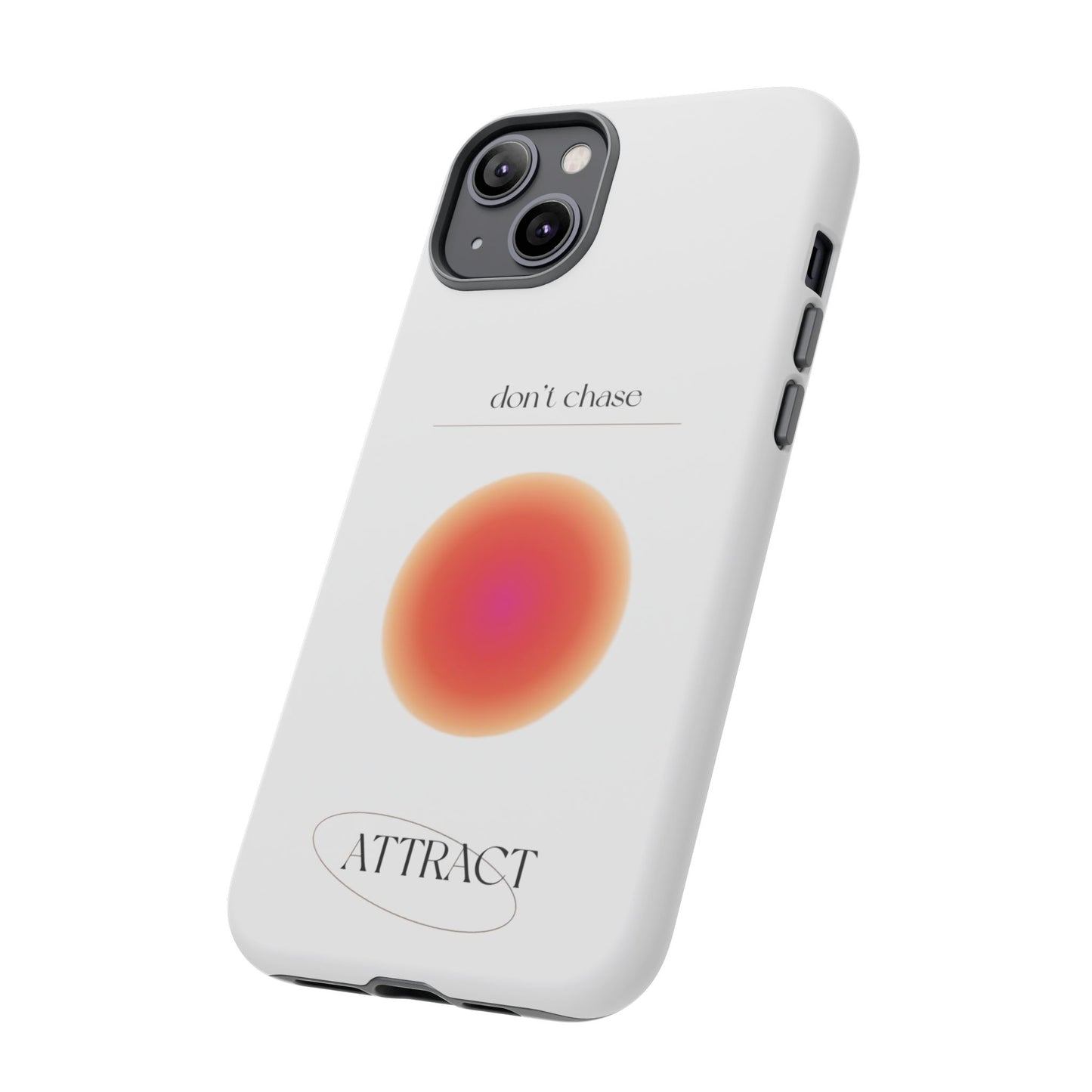 Phone Case, Don't Chase Attract Tough Cases, Durable Cover, Protective Shell, Rugged Case, Impact Resistant, Phone Accessory