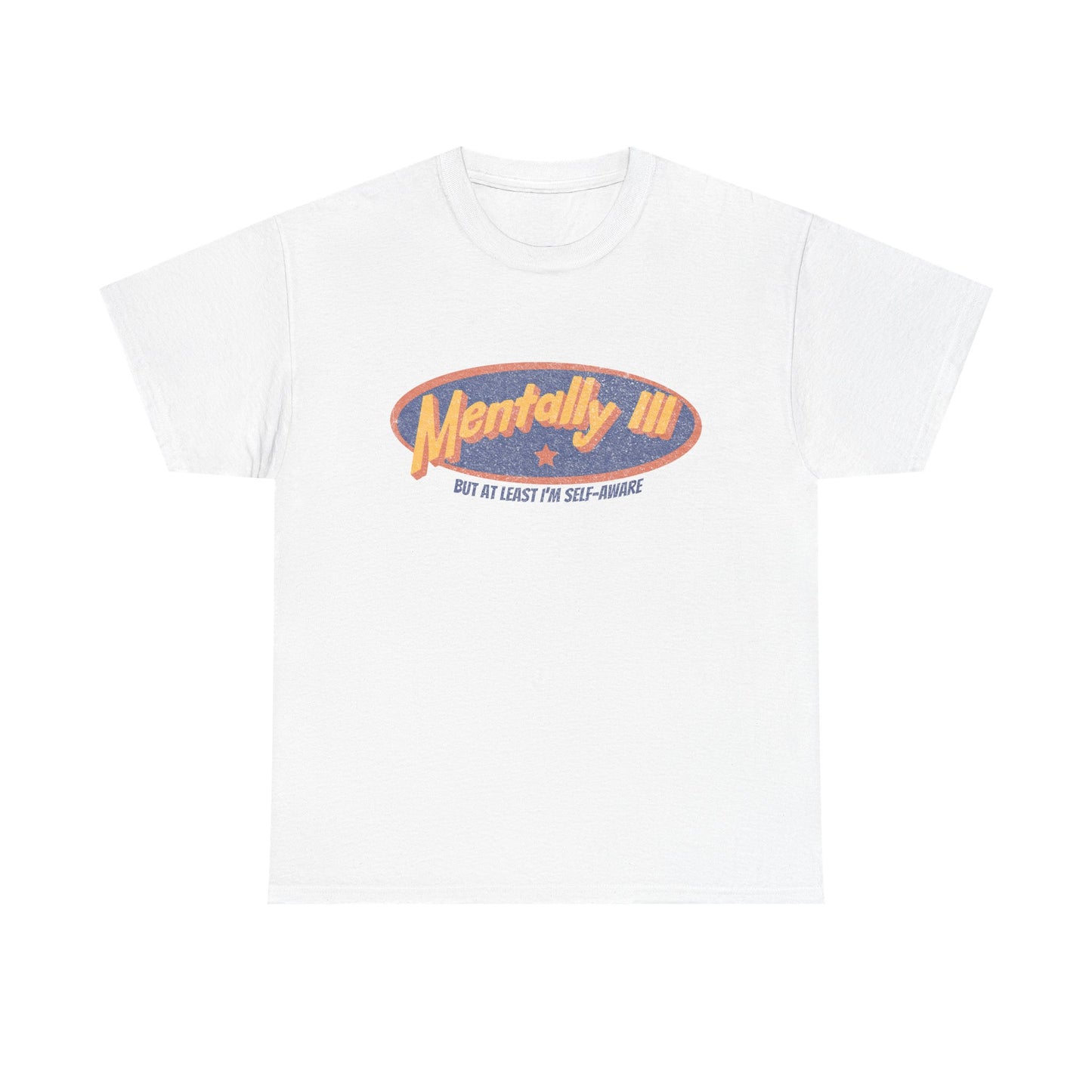 Mentally Ill & Thriving (Sort Of) – Funny Self-Aware Unisex Cotton Tee