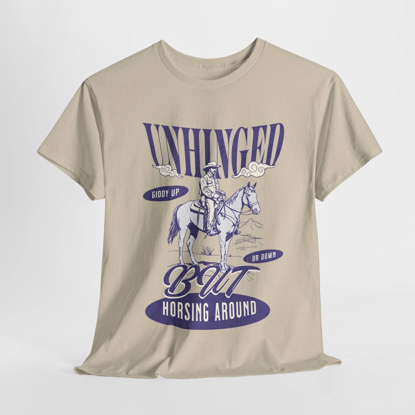 Unisex Heavy Cotton Tee – Funny Western ‘Unhinged But Horsing Around’ Cowboy Shirt - Its Fine, I Am Fine