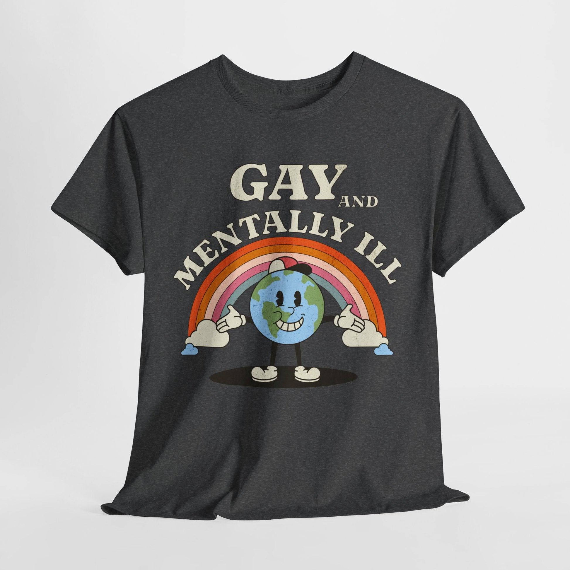 Gay and Mentally Ill Unisex Heavy Cotton Tee - Playful Graphic T-Shirt for LGBTQ+ Pride and Support - Its Fine, I Am Fine