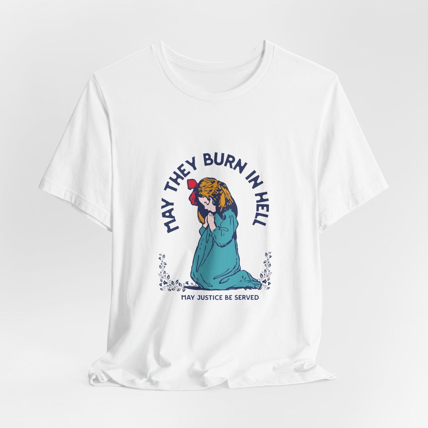 Funny Unisex Short Sleeve Tee - 'May They Burn In Hell' - Perfect for Halloween or Casual Wear - Its Fine, I Am Fine