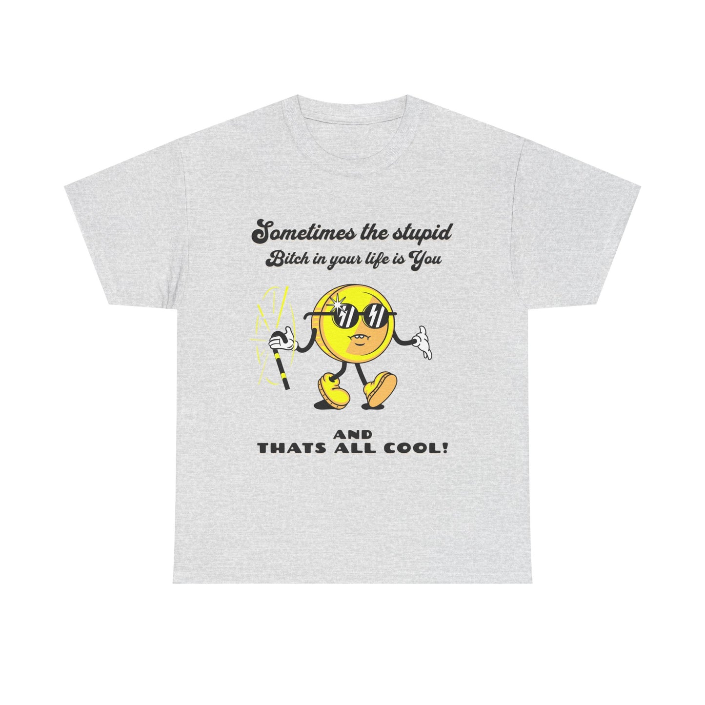 Stupid Bitch Tee
