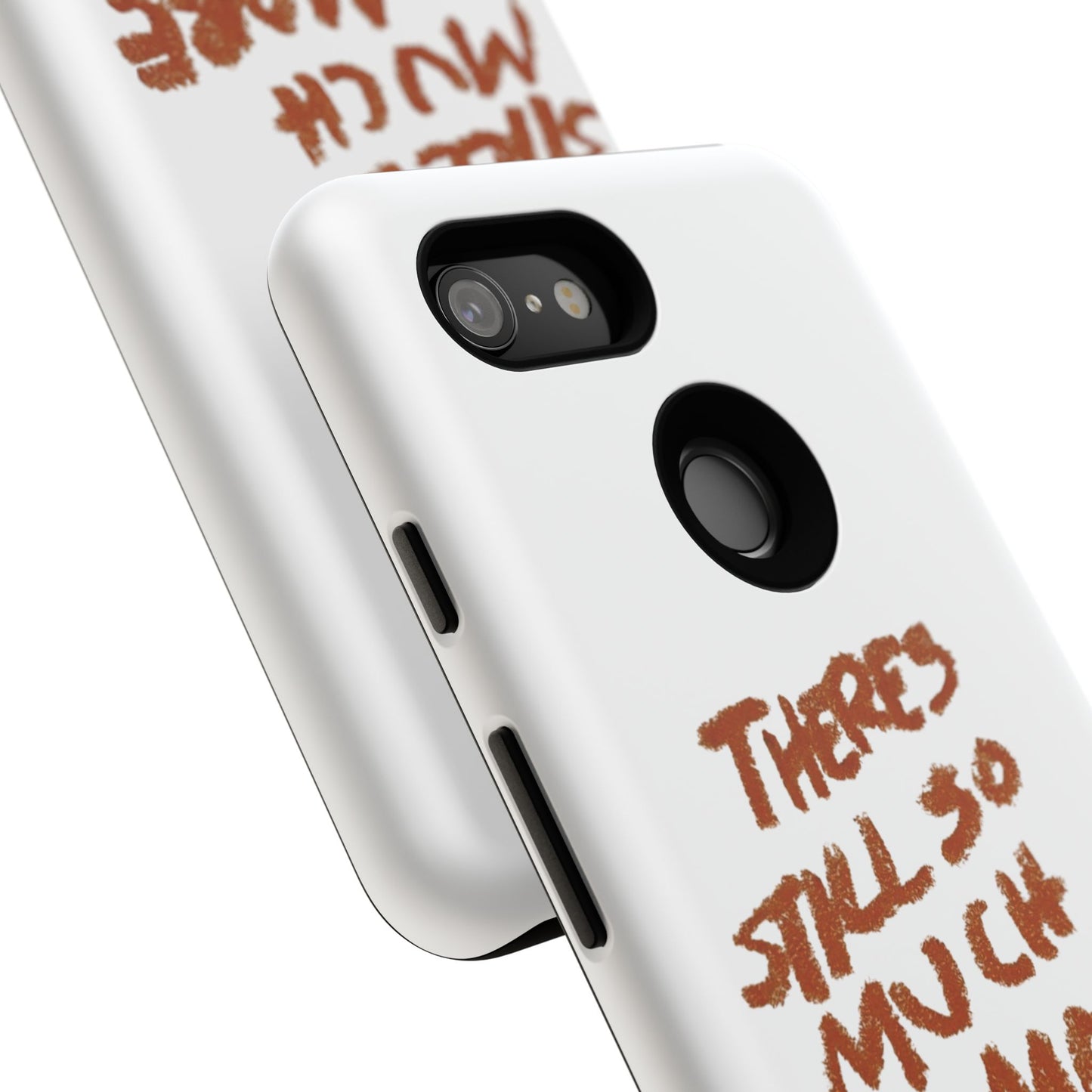 Embrace the Journey: 'There's Still So Much More' Inspiring Phone Case
