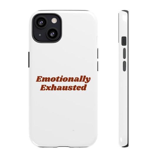 Emotionally Exhausted Phone Case, Tough Cases, Funny Gift, Self-Care Accessory, Smartphone Cover, Stress Relief - Its Fine, I Am Fine