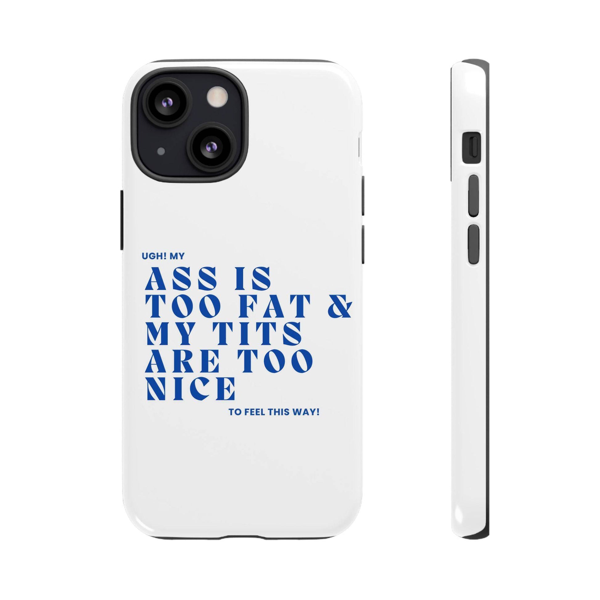 Phone Case, Bold Humor, Funny Quote, Ass & Tits, Gift for Friends, Trendy Accessory, Self-Love, Tough Phone Case, Protective Phone Cover - Its Fine, I Am Fine
