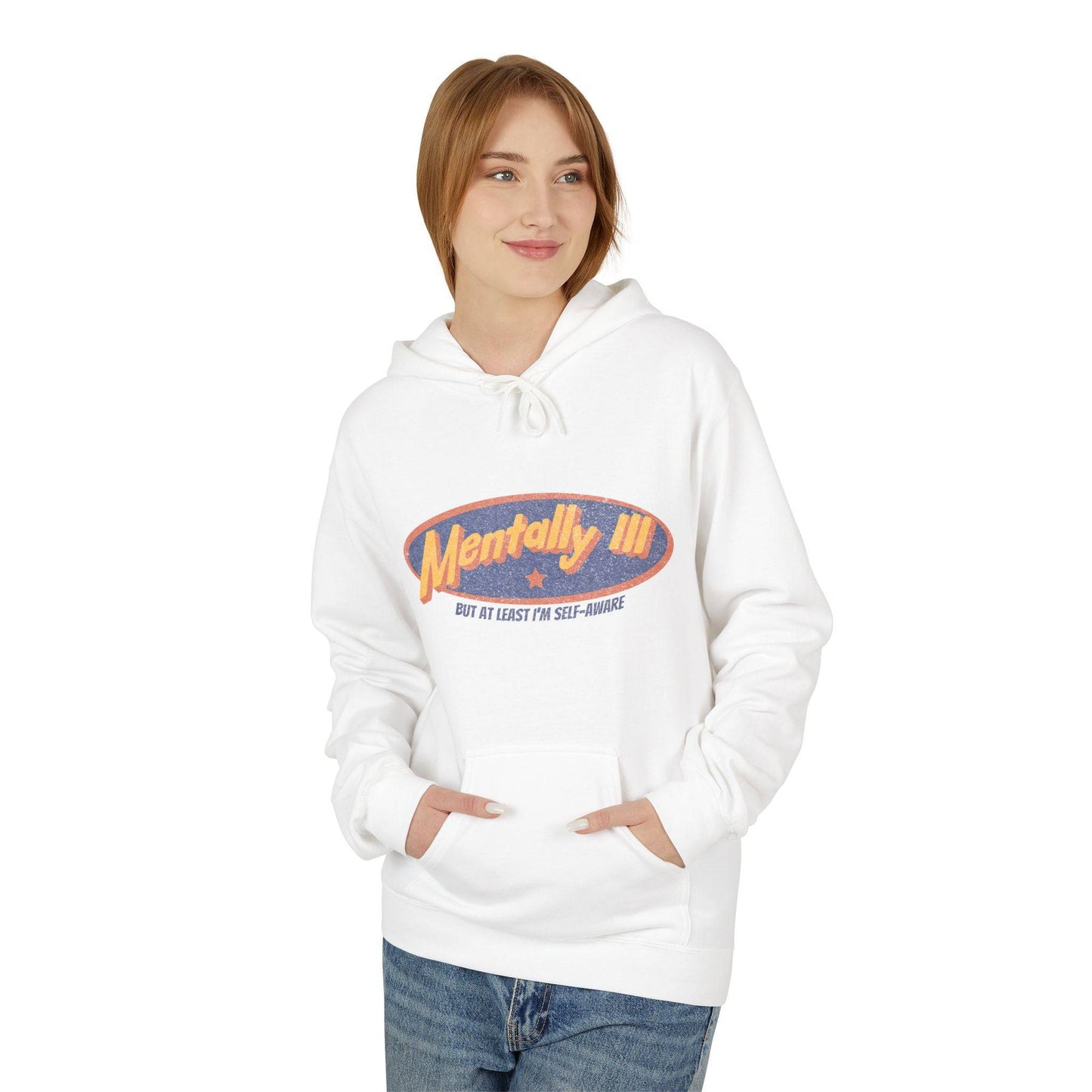 Funny Mental Health Awareness Hoodie - "Mentally Ill but at Least I’m Self-Aware" - Its Fine, I Am Fine