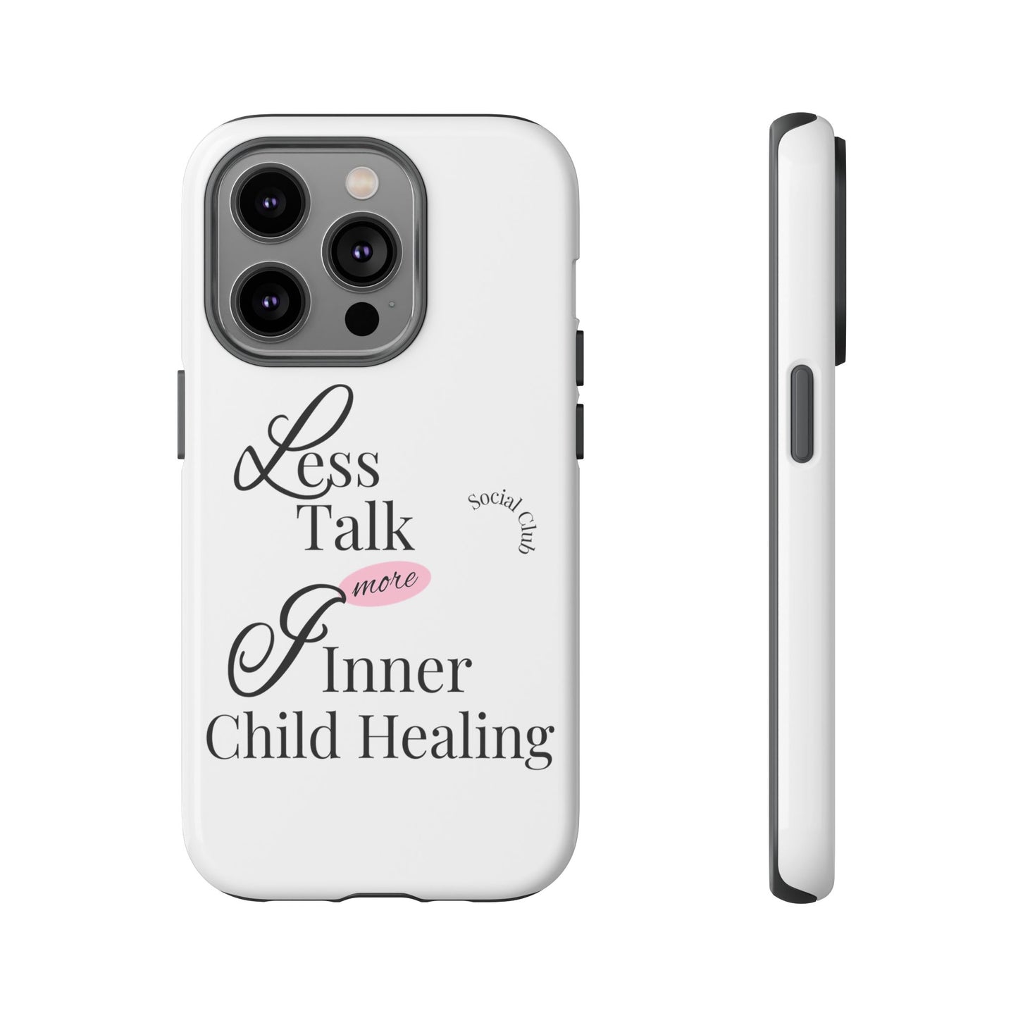 Inner Child Healing Phone Case - Less Talk More Healing - Tough Cases