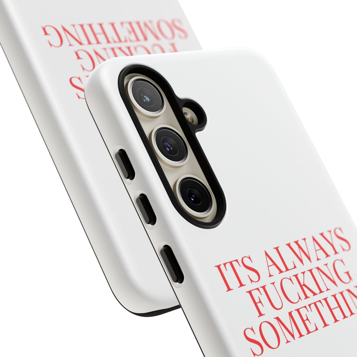 Its Always Something Tough Cases