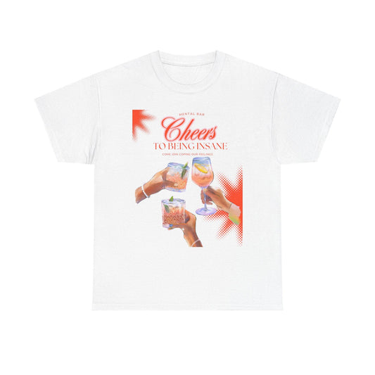 Cheers T-shirt - Its Fine, I Am Fine