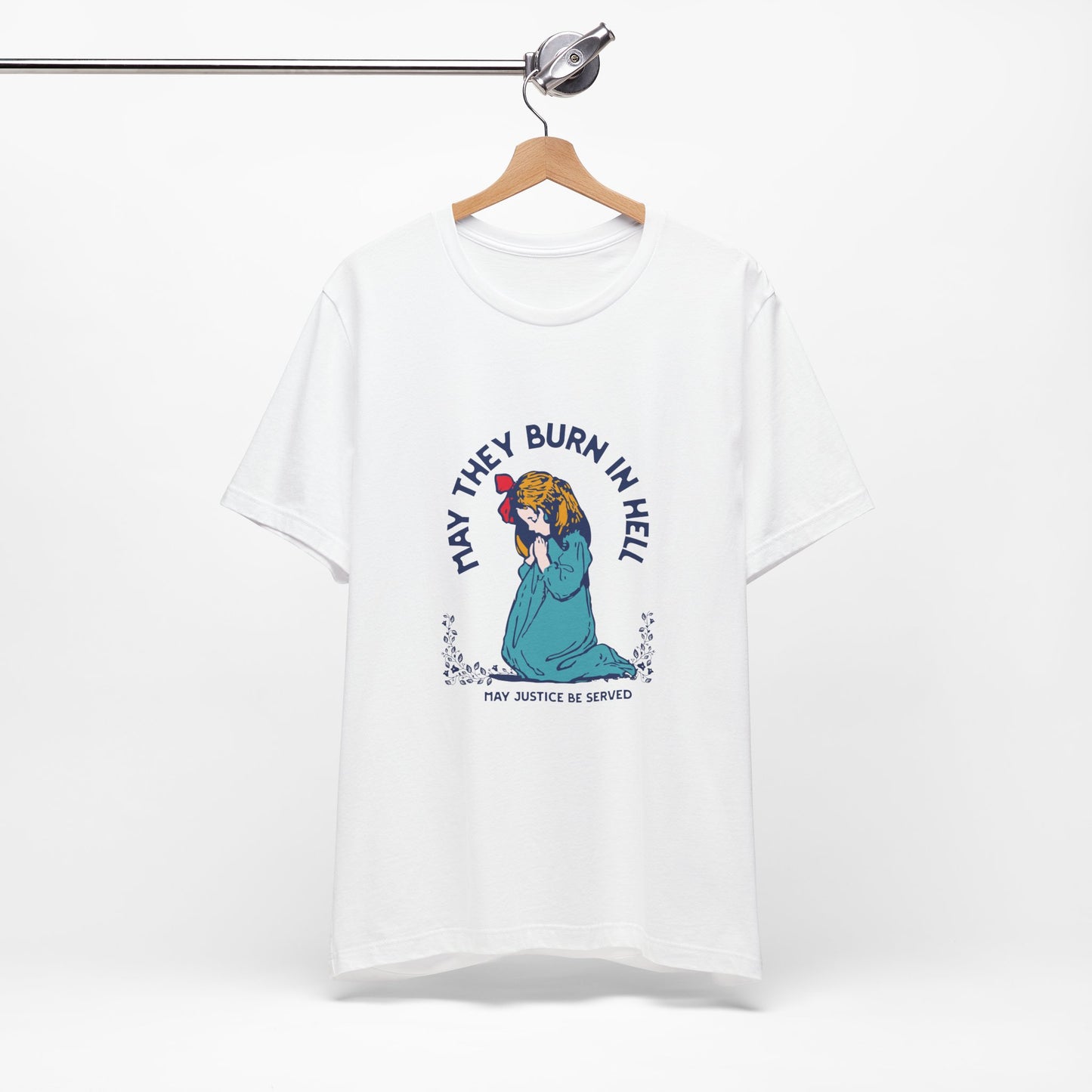 Funny Unisex Short Sleeve Tee - 'May They Burn In Hell' - Perfect for Halloween or Casual Wear - Its Fine, I Am Fine