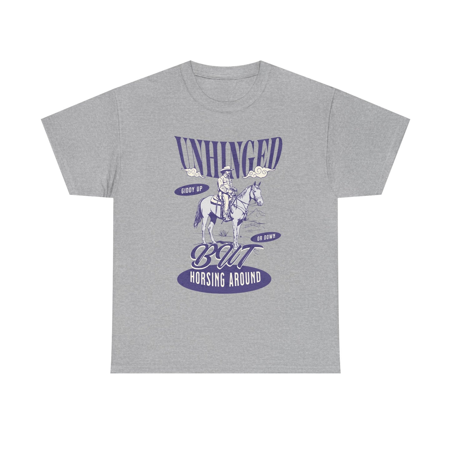 Unisex Heavy Cotton Tee - "Unhinged But Horsing Around"