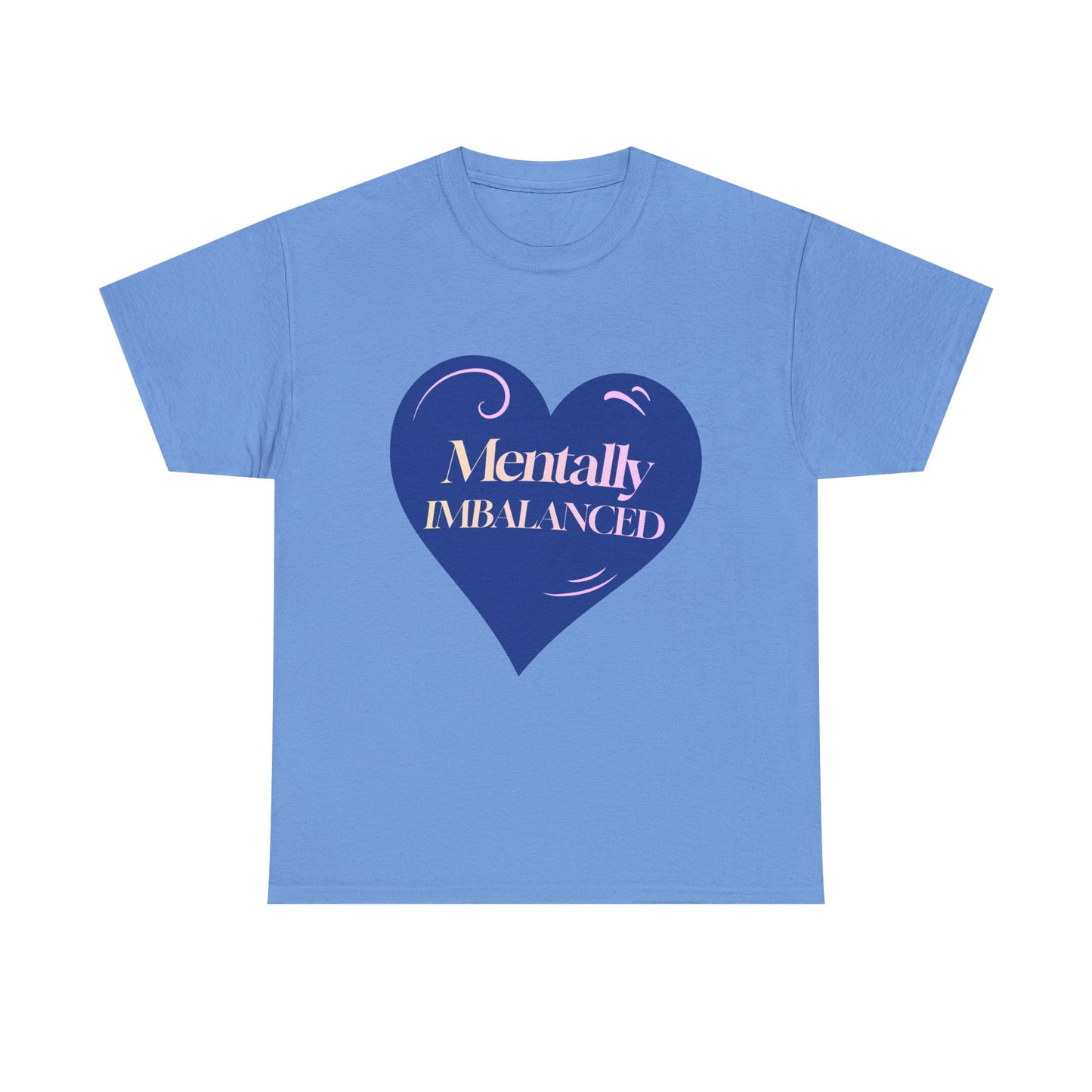 Mentally Imbalanced Tee