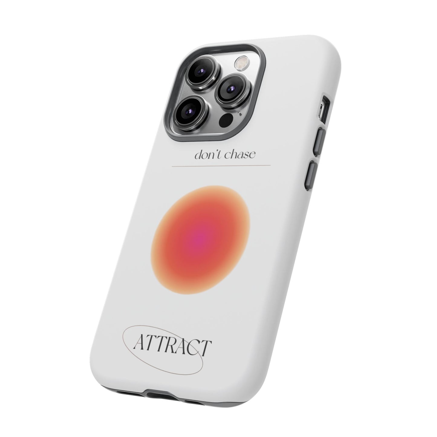 Phone Case, Don't Chase Attract Tough Cases, Durable Cover, Protective Shell, Rugged Case, Impact Resistant, Phone Accessory