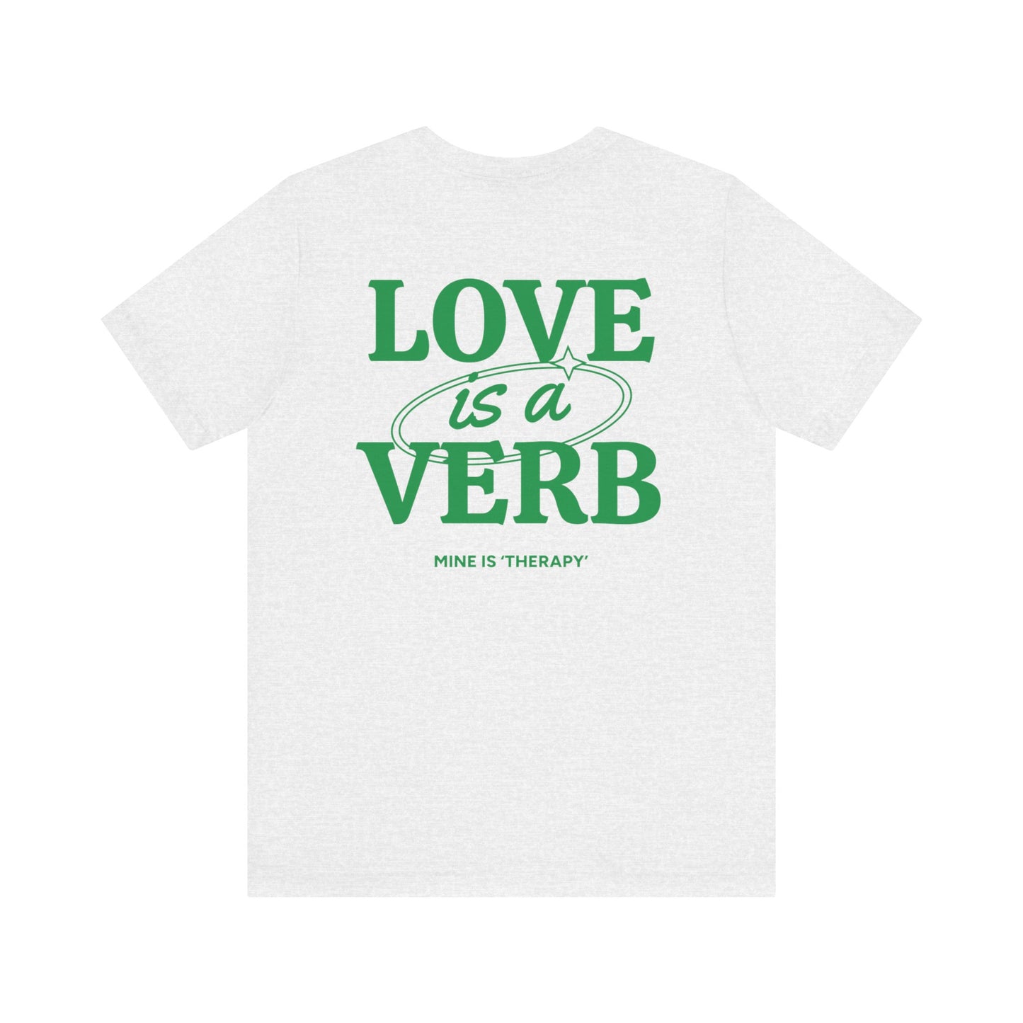 Love is a Verb Unisex Jersey Tee - Casual Inspirational t-shirt for Everyday Comfort