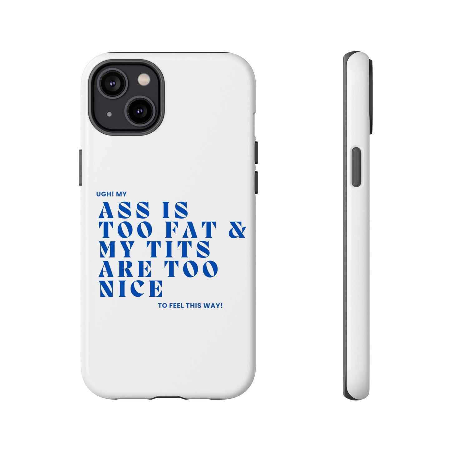 Phone Case, Bold Humor, Funny Quote, Ass & Tits, Gift for Friends, Trendy Accessory, Self-Love, Tough Phone Case, Protective Phone Cover