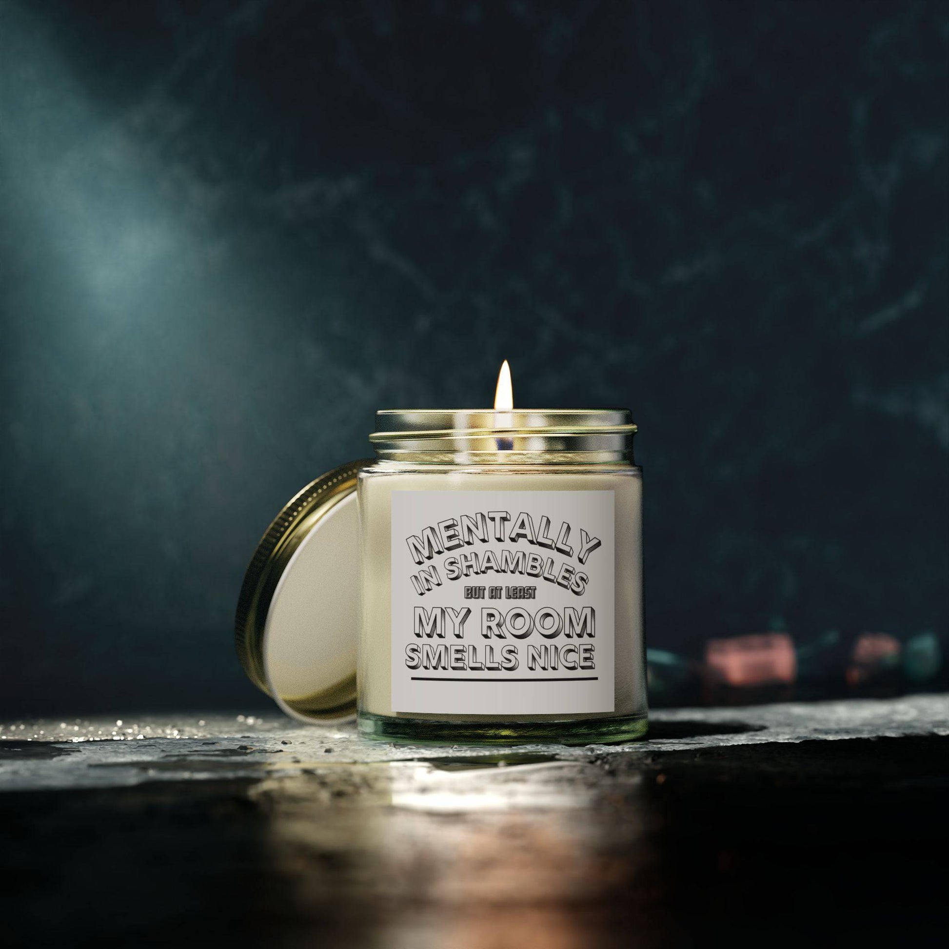 Scented Candle - 'Mentally in Shambles - My Room Smells Nice' (4oz & 9oz) - Its Fine, I Am Fine