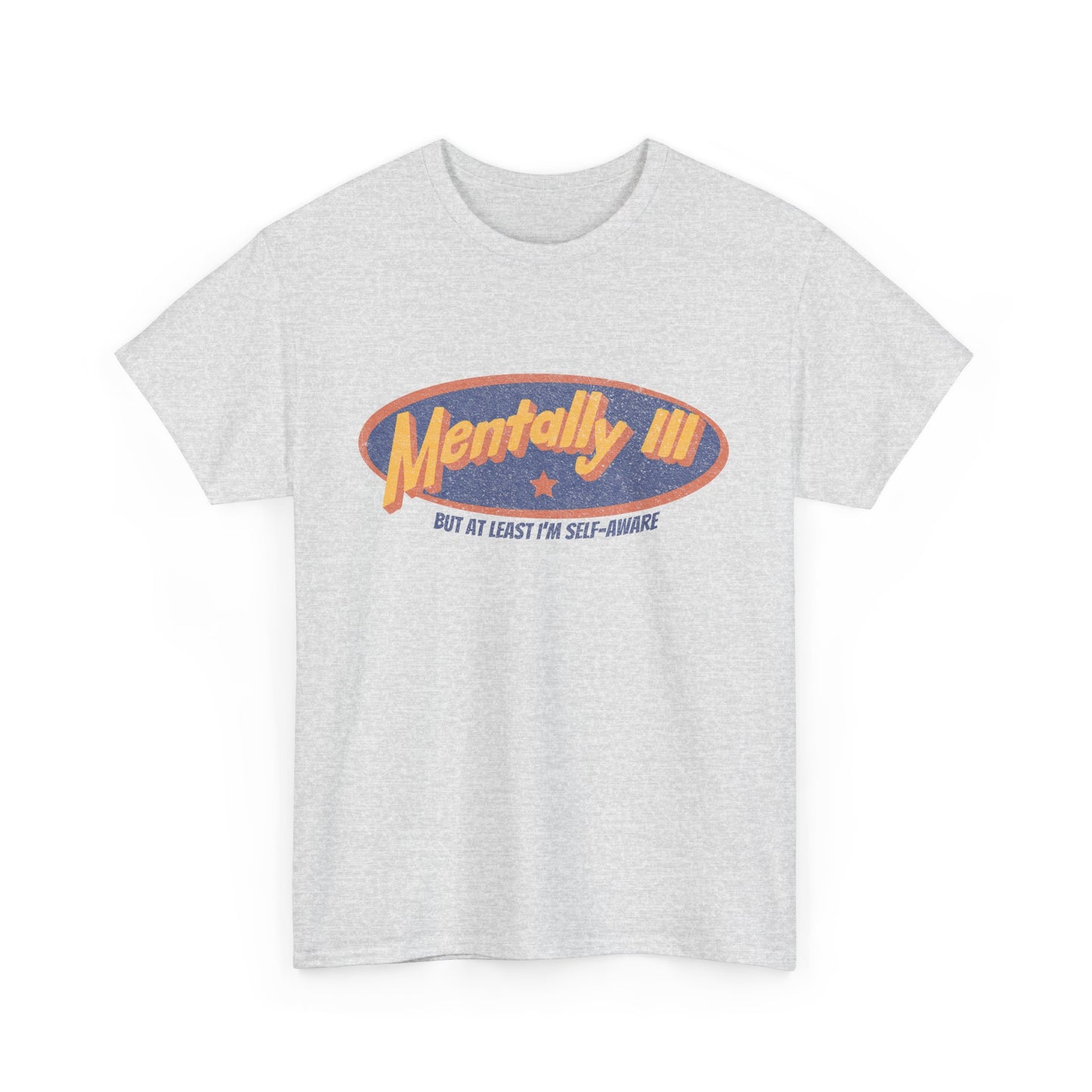 Mentally Ill & Thriving (Sort Of) – Funny Self-Aware Unisex Cotton Tee