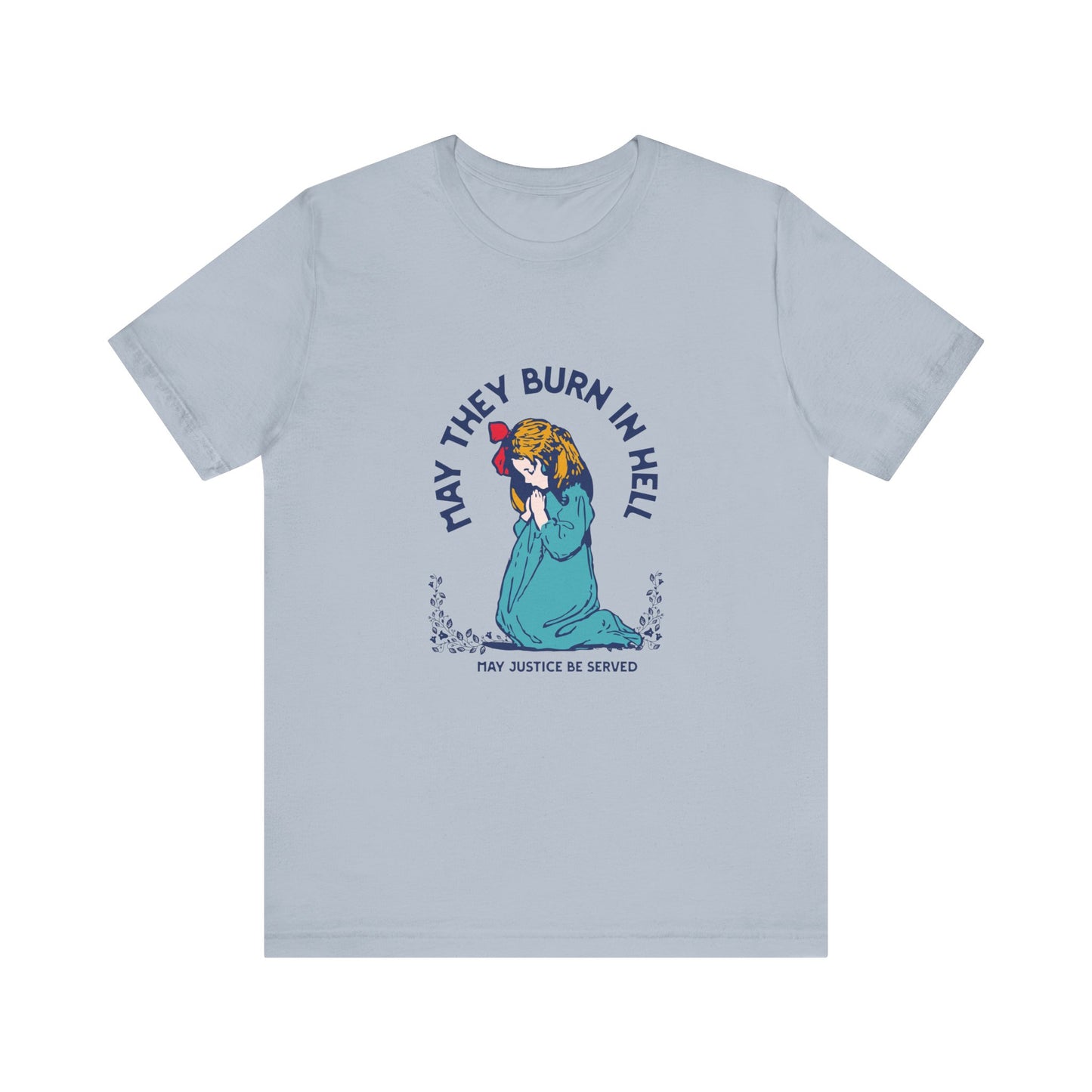 Funny Unisex Short Sleeve Tee - 'May They Burn In Hell' - Perfect for Halloween or Casual Wear