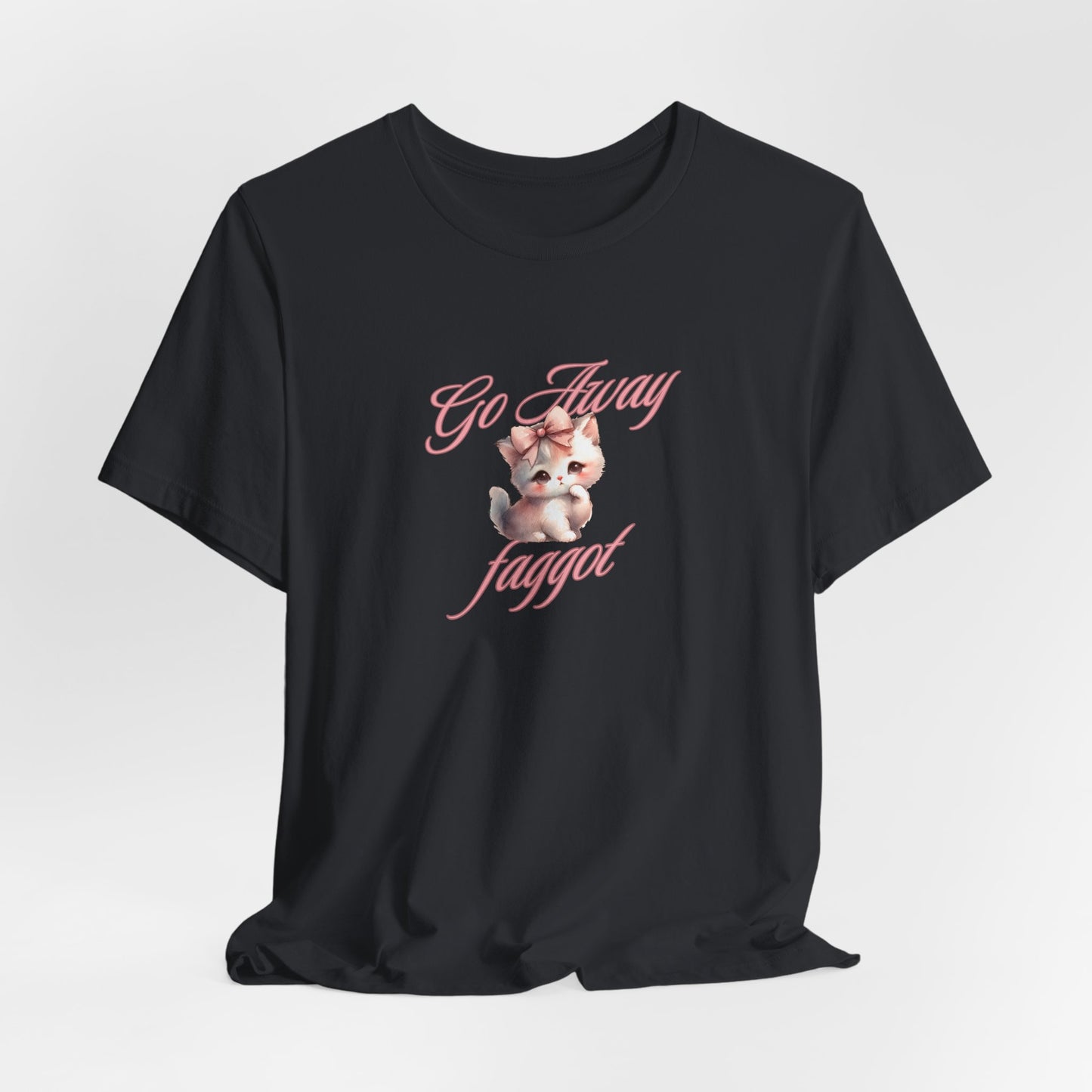 "Go Away "Unisex Jersey Tee - Bold Statement Shirt - Its Fine, I Am Fine