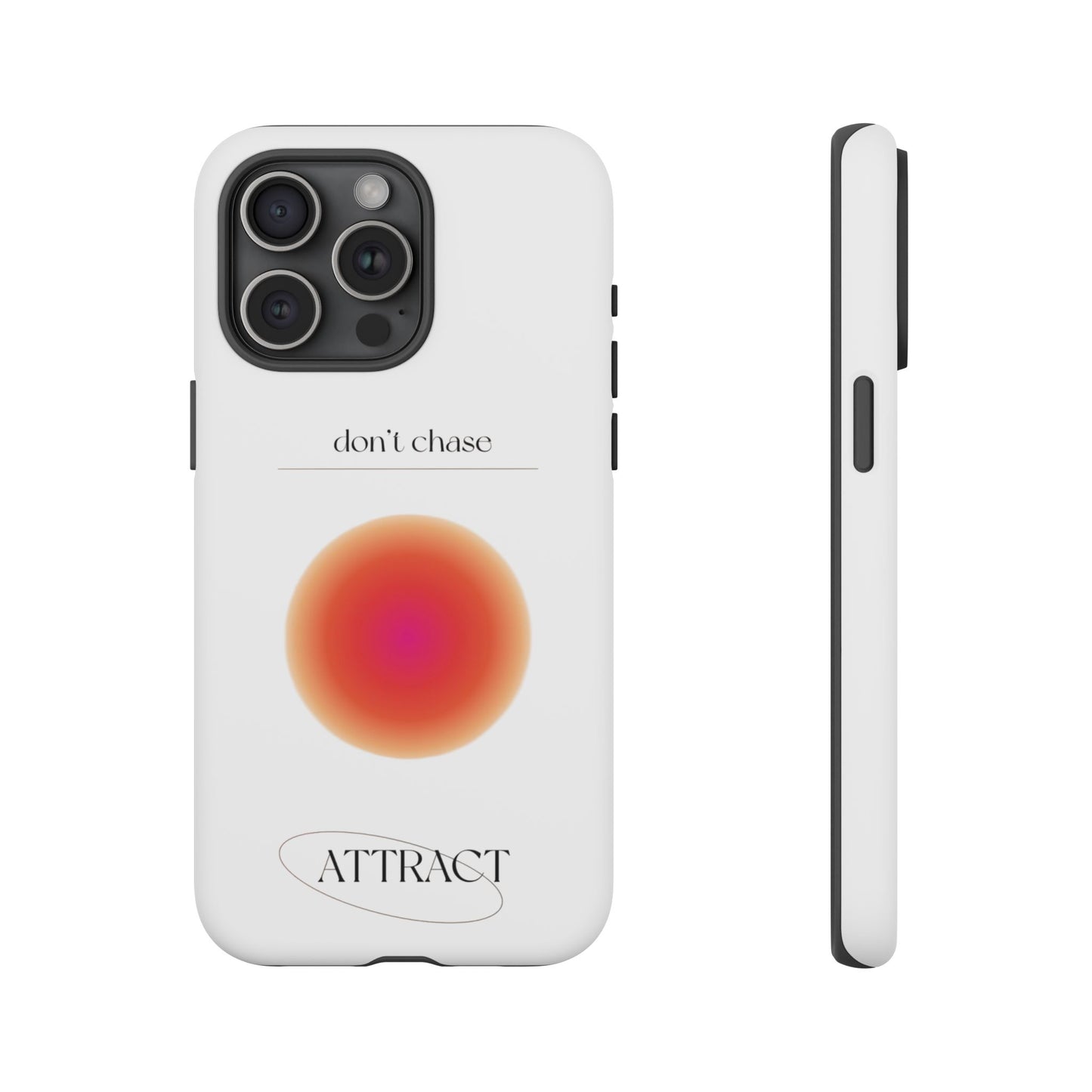 Phone Case, Don't Chase Attract Tough Cases, Durable Cover, Protective Shell, Rugged Case, Impact Resistant, Phone Accessory