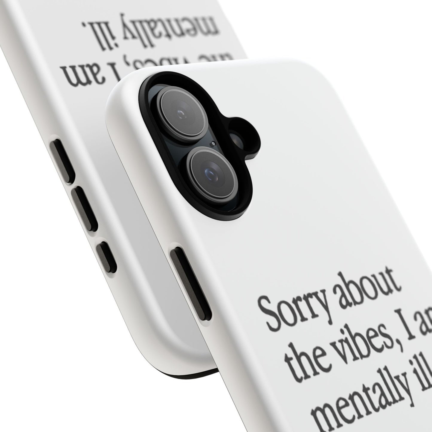 Sorry About The Vibes Mental Health Phone Case, I Am Mentally Ill, Funny Gift, Self-Care Accessory, Anxiety Support, Smartphone Cover