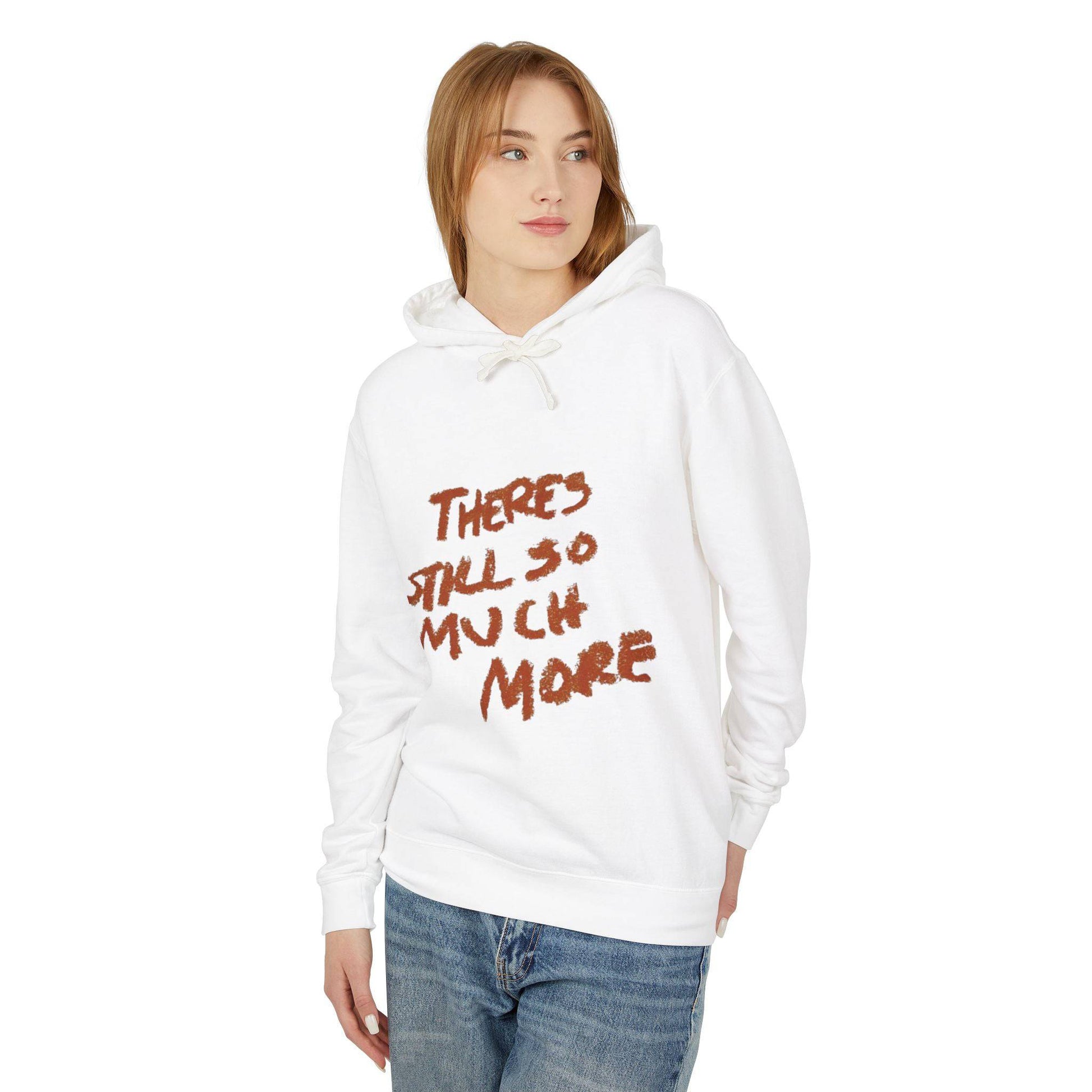 Theres So Much More Unisex Lightweight Hooded Sweatshirt - Its Fine, I Am Fine