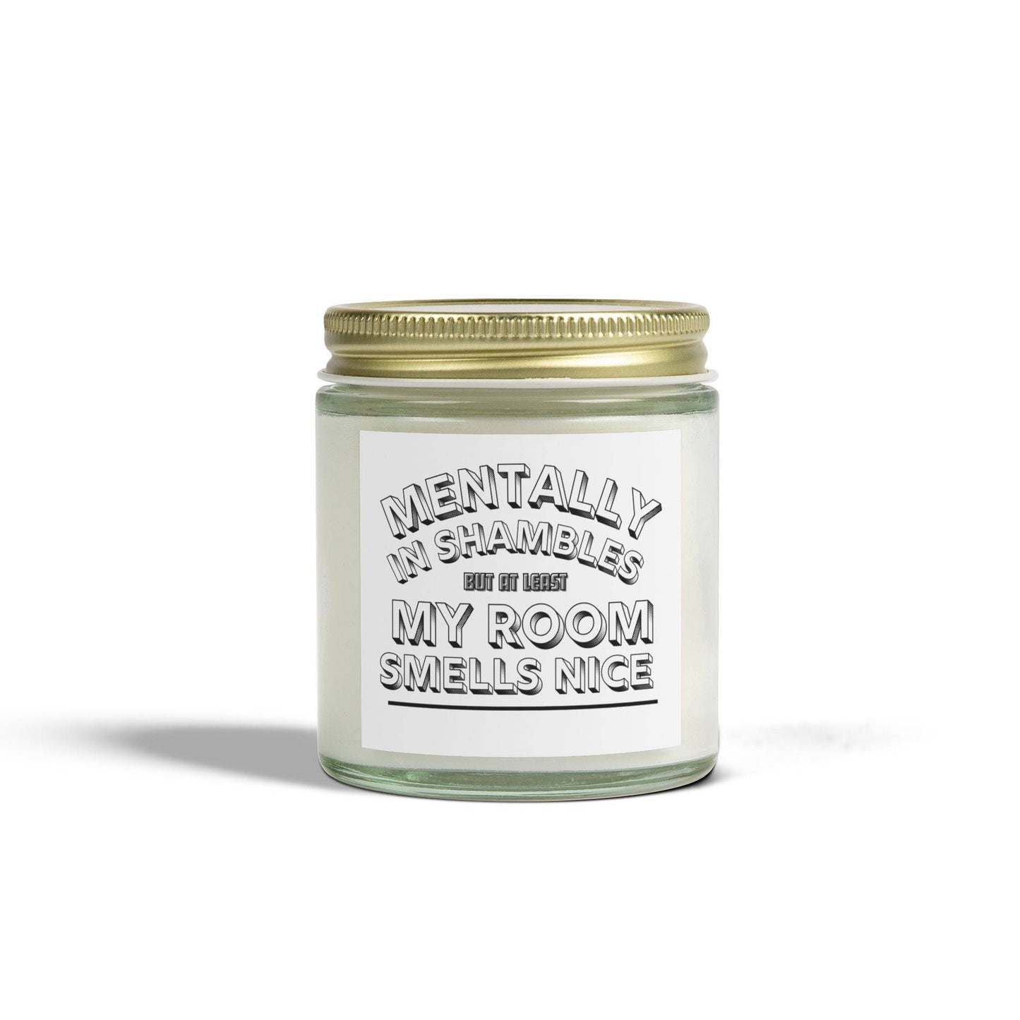 Scented Candle - 'Mentally in Shambles - My Room Smells Nice' (4oz & 9oz) - Its Fine, I Am Fine