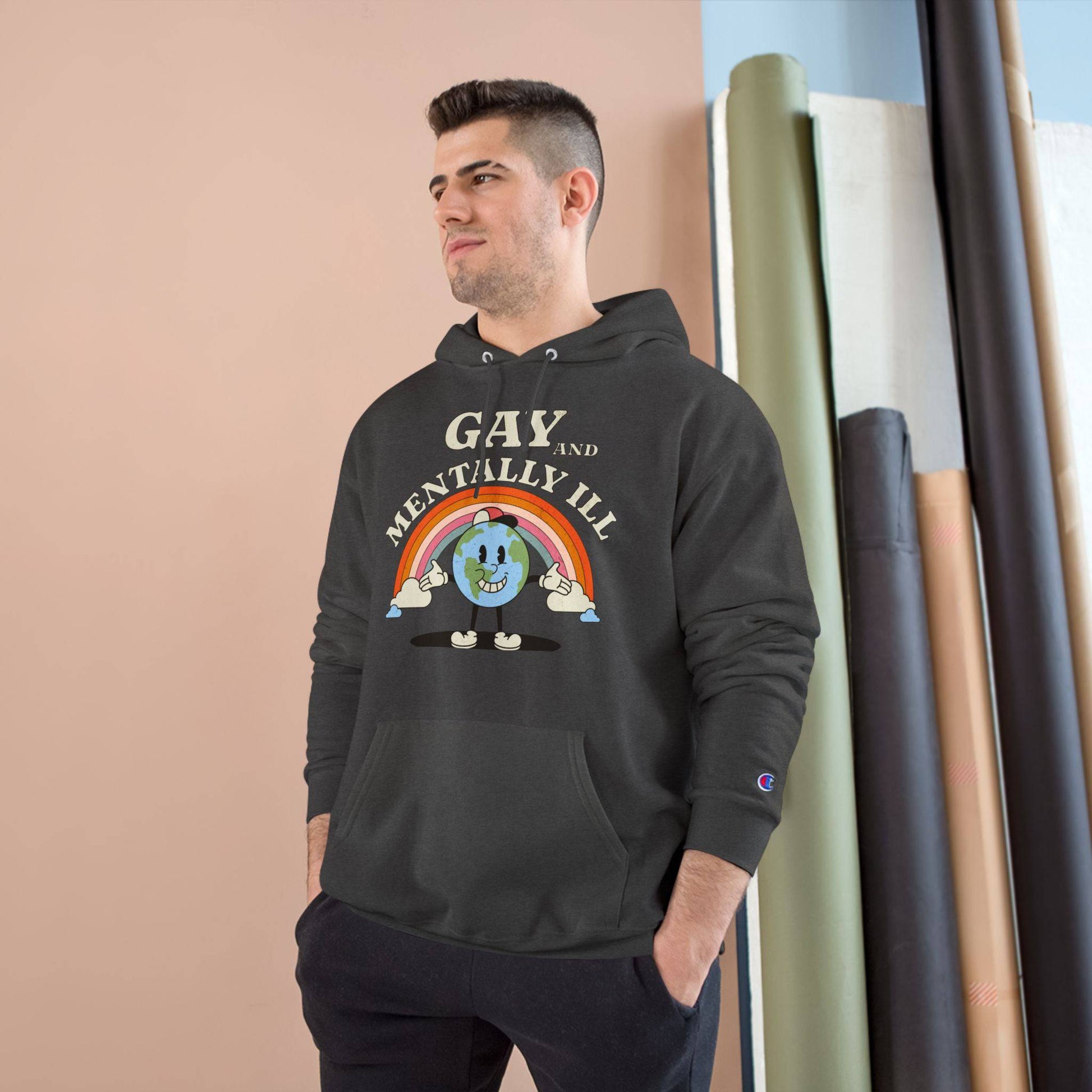 Gay and Mentally Ill Champion Hoodie – Bold, Fun & Comfortable LGBTQ+ Apparel - Its Fine, I Am Fine