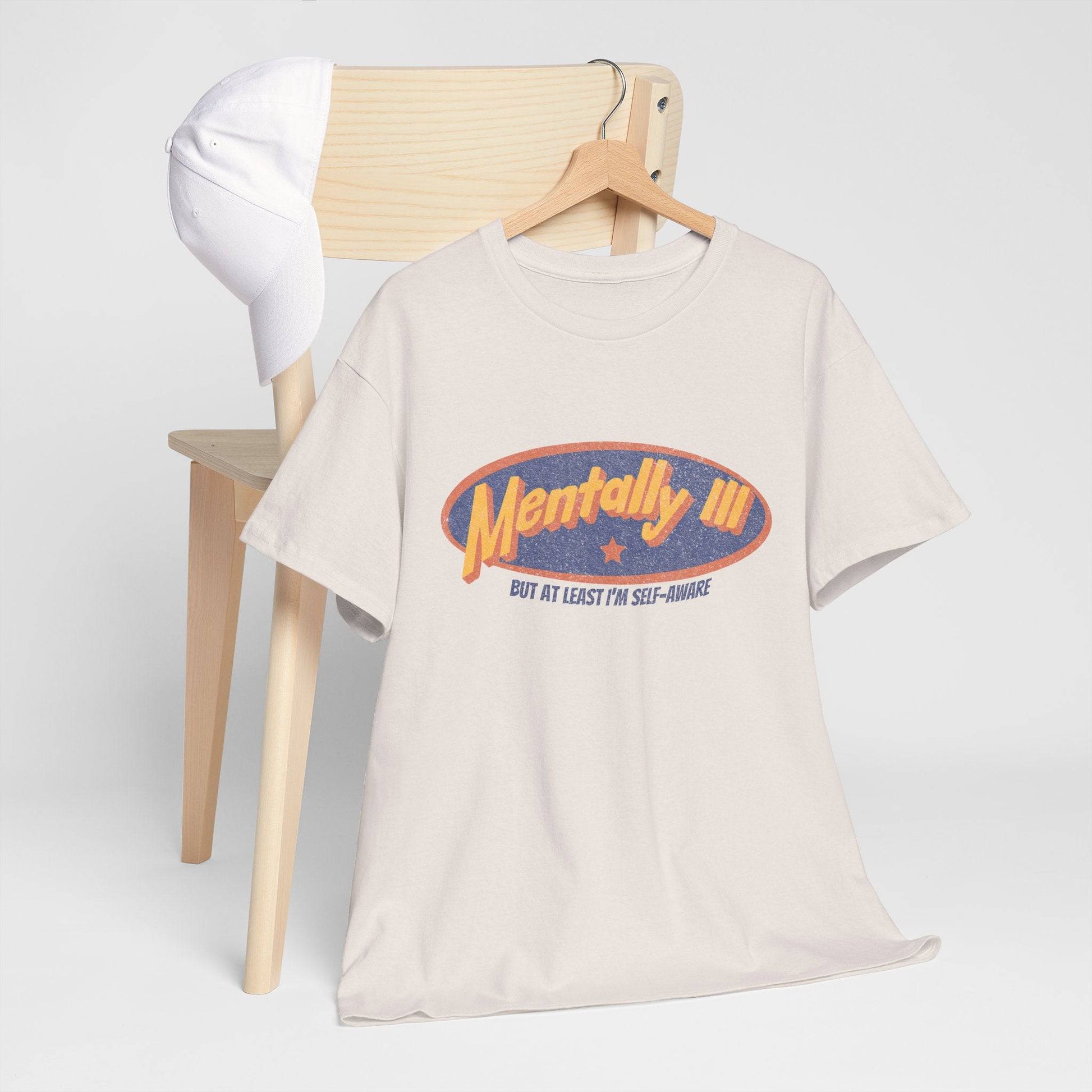 Mentally Ill & Thriving (Sort Of) – Funny Self-Aware Unisex Cotton Tee - Its Fine, I Am Fine