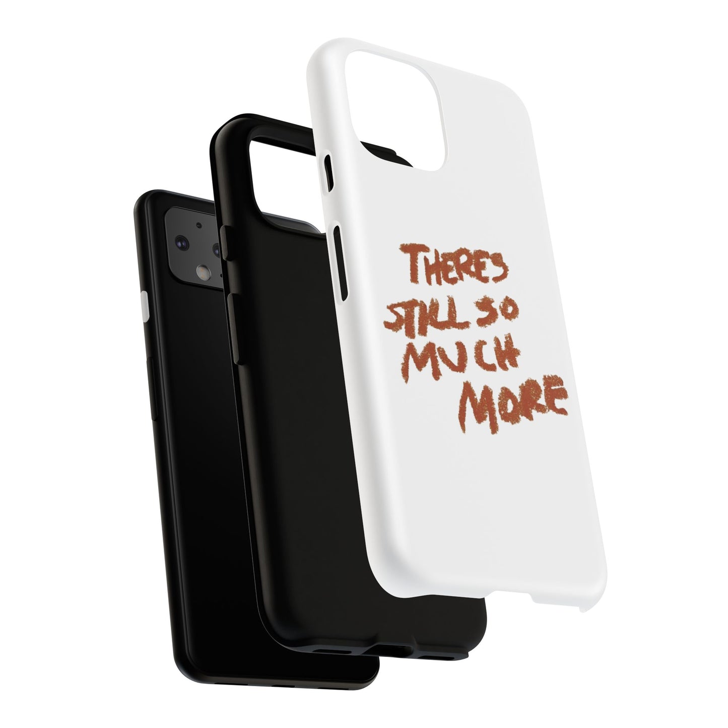 Embrace the Journey: 'There's Still So Much More' Inspiring Phone Case