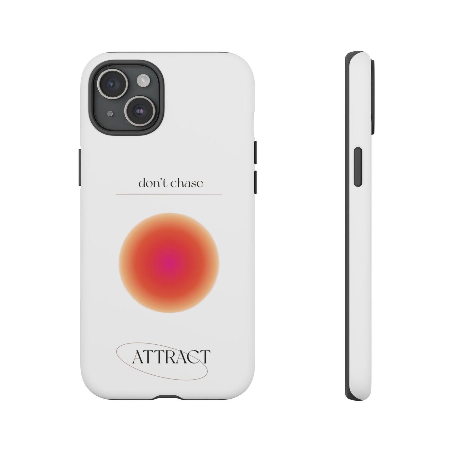 Phone Case, Don't Chase Attract Tough Cases, Durable Cover, Protective Shell, Rugged Case, Impact Resistant, Phone Accessory