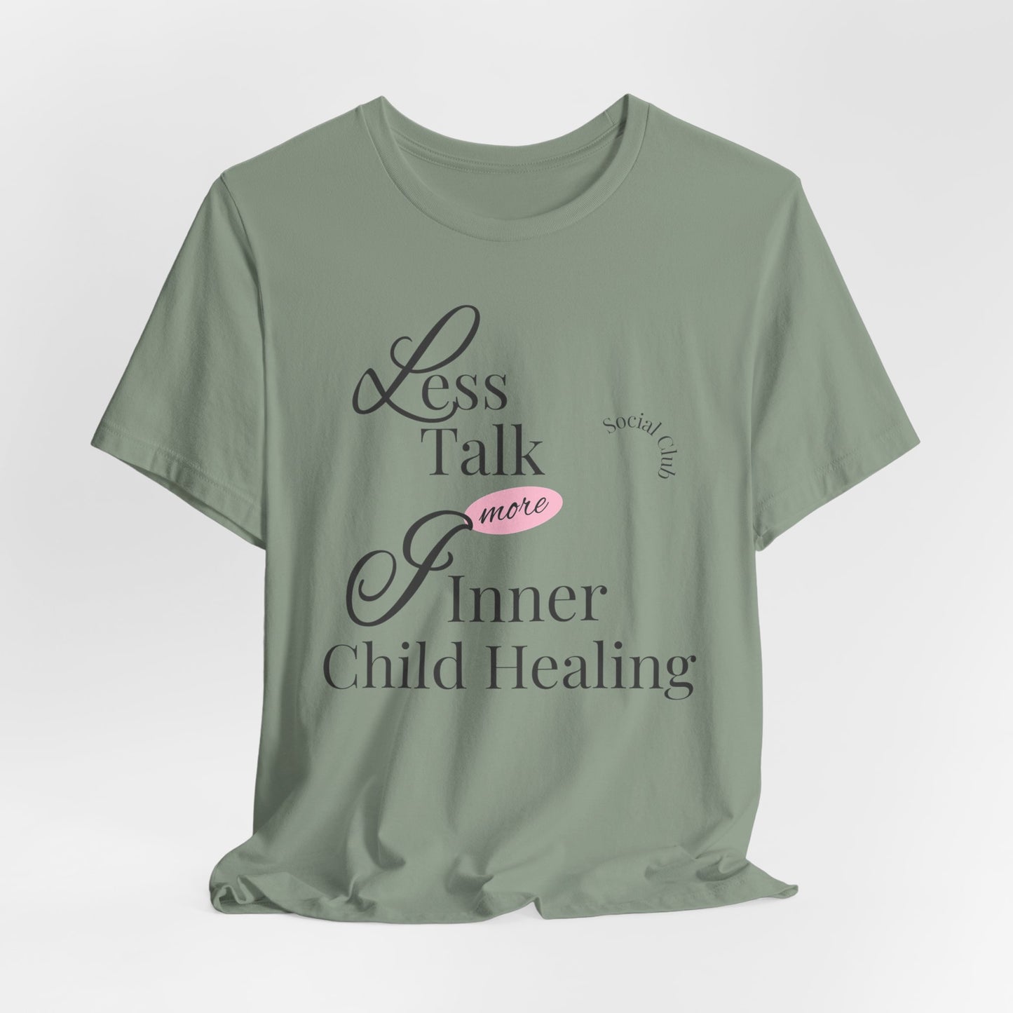 Less Talk More Inner Child Healing T-Shirt – Unisex Jersey Tee for Empowerment and Self-Care