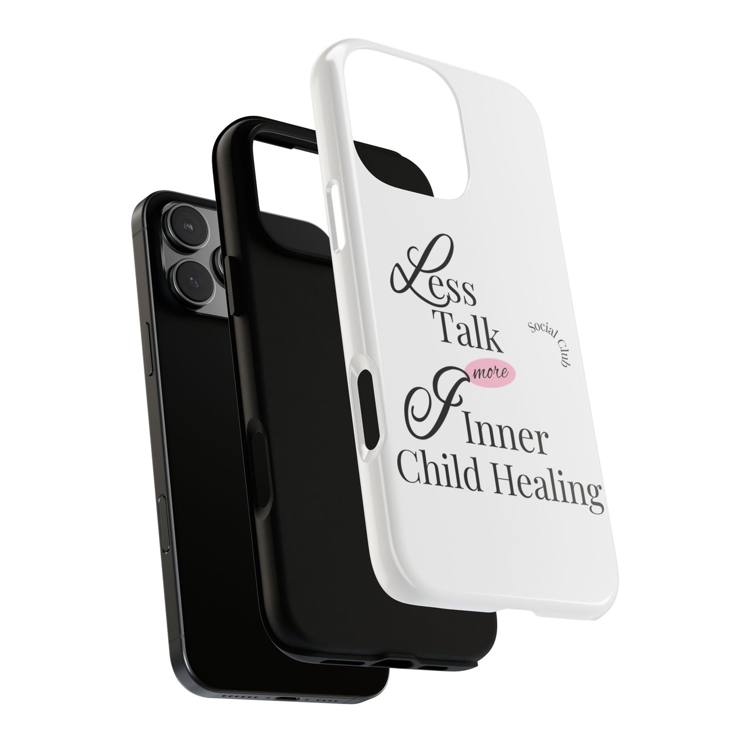 Inner Child Healing Phone Case - Less Talk More Healing - Tough Cases
