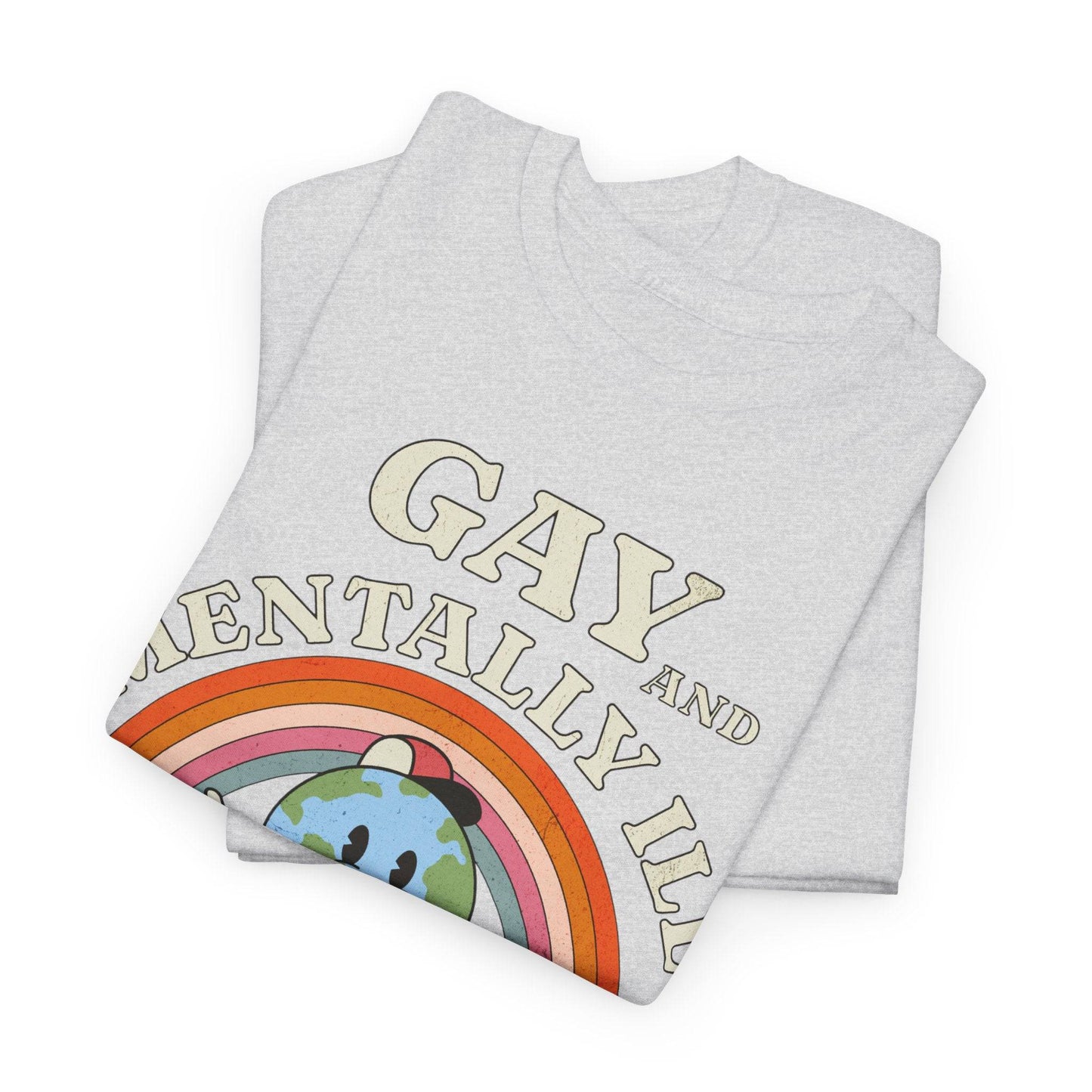 Gay and Mentally Ill Unisex Heavy Cotton Tee - Playful Graphic T-Shirt for LGBTQ+ Pride and Support - Its Fine, I Am Fine