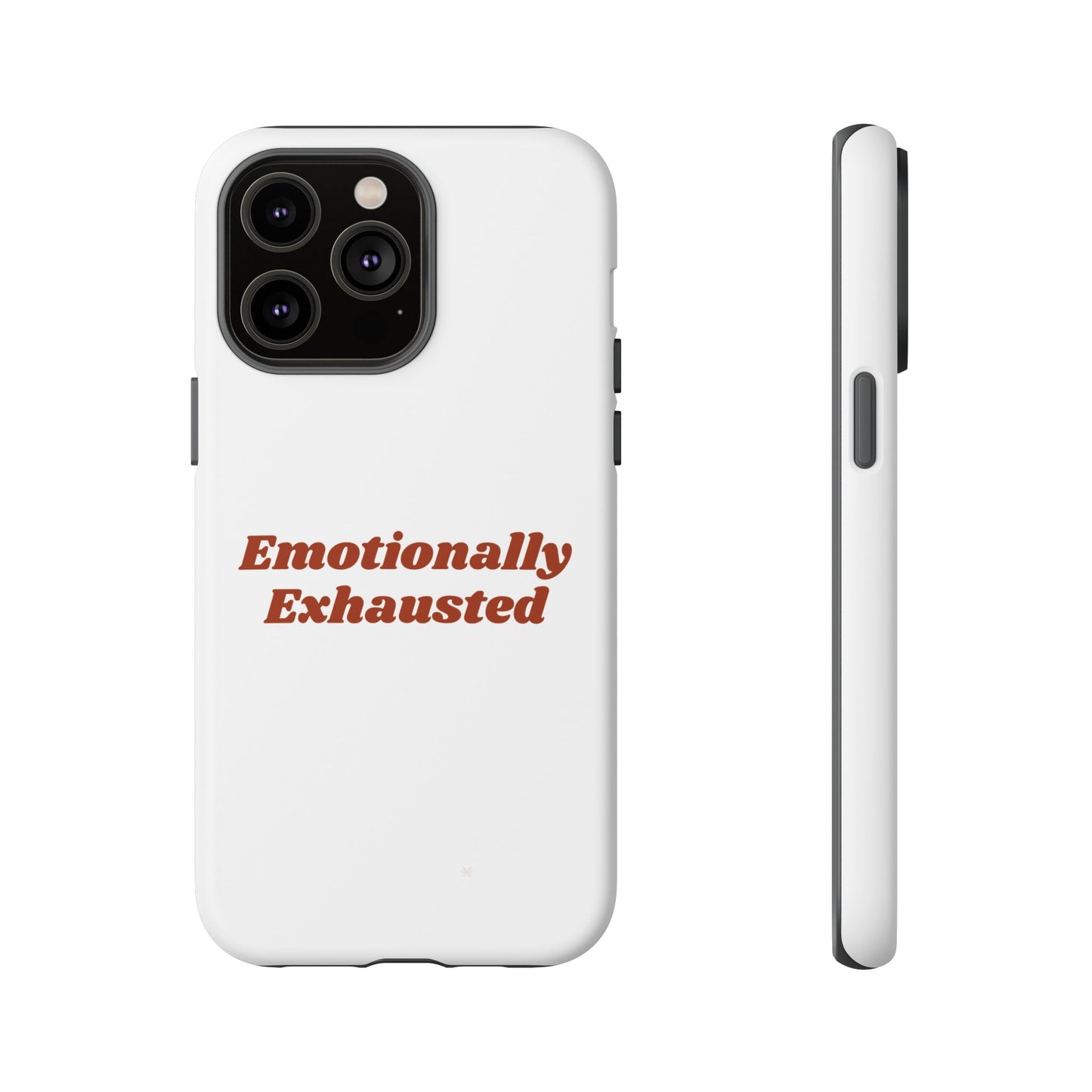 Emotionally Exhausted Phone Case, Tough Cases, Funny Gift, Self-Care Accessory, Smartphone Cover, Stress Relief