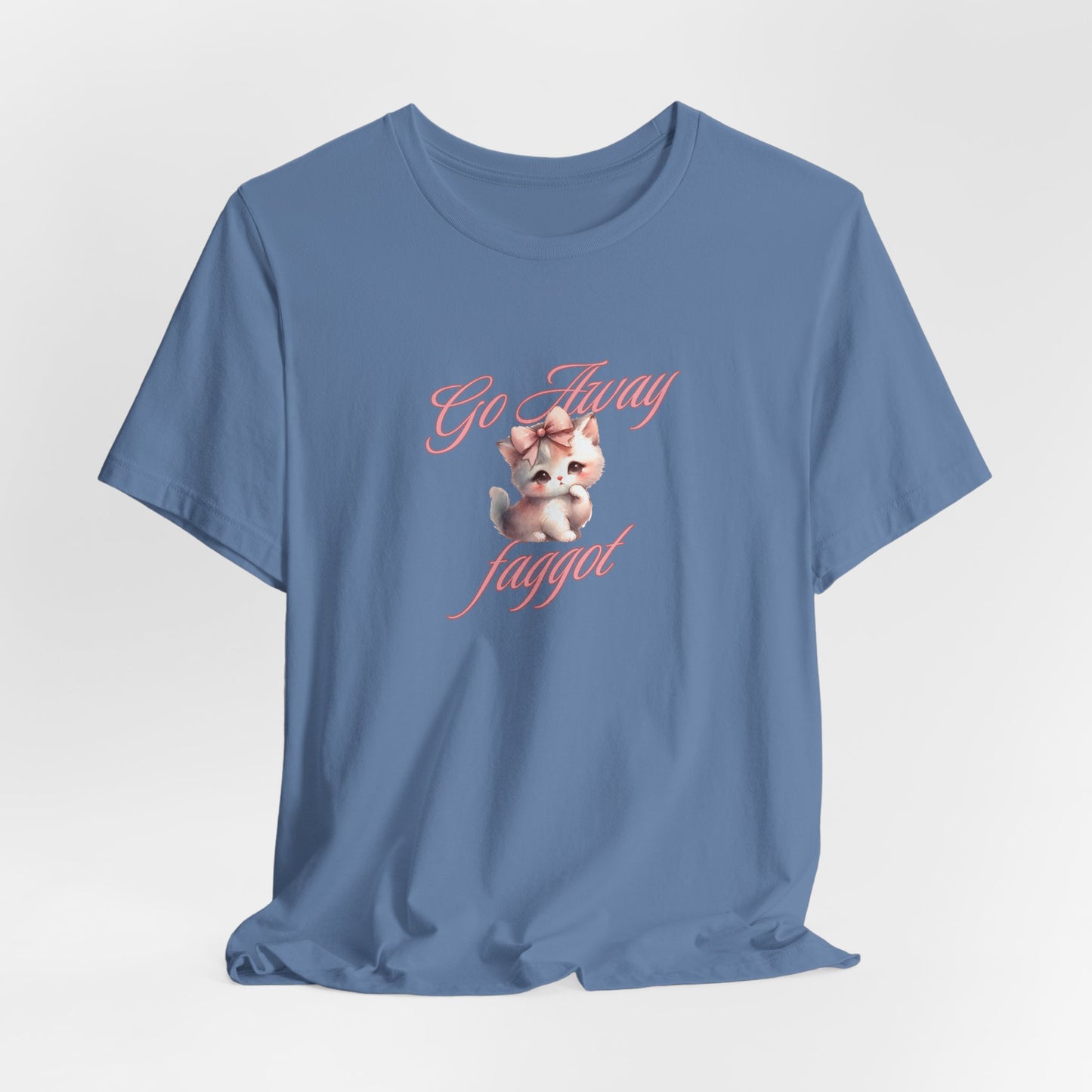 "Go Away "Unisex Jersey Tee - Bold Statement Shirt - Its Fine, I Am Fine