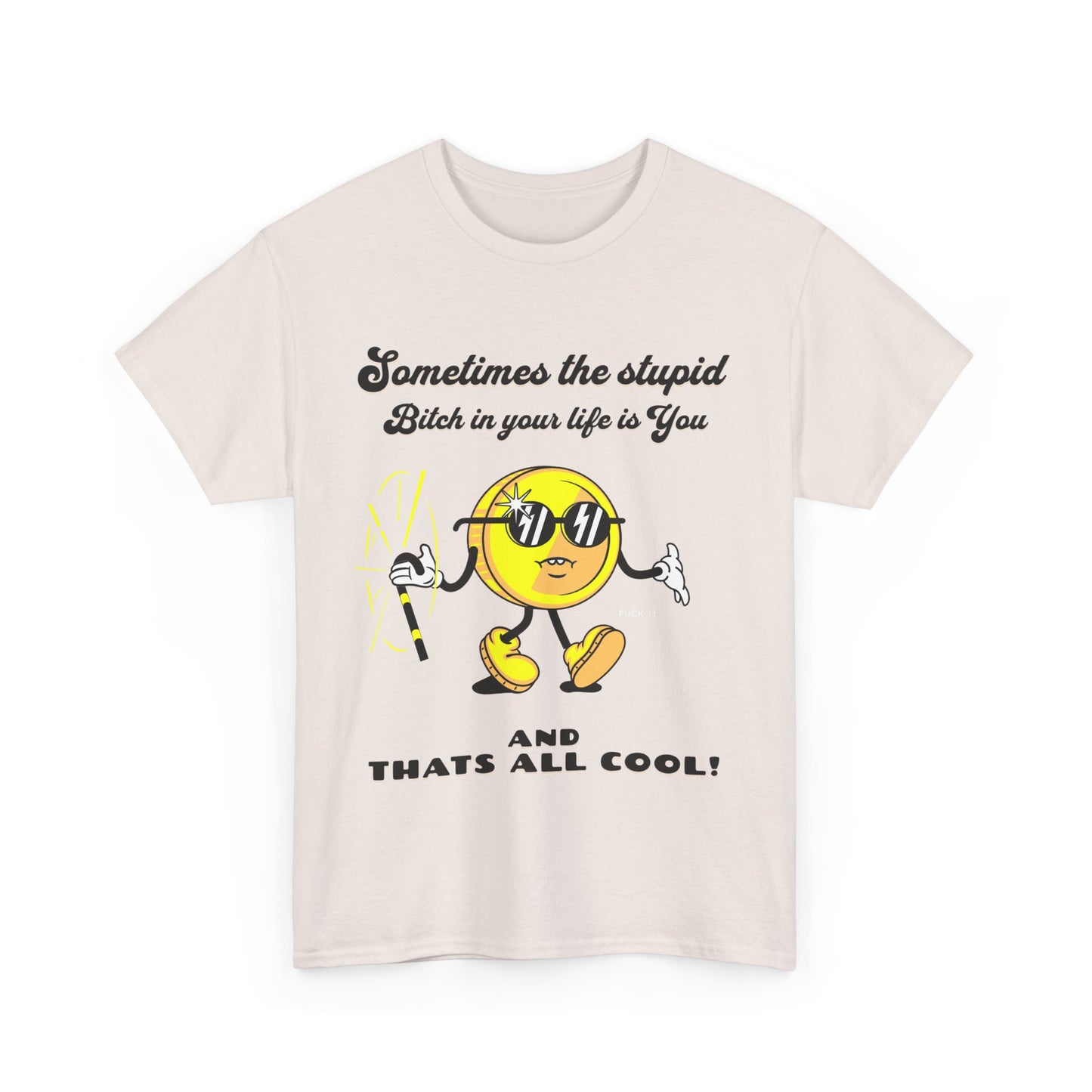 Stupid Bitch Tee