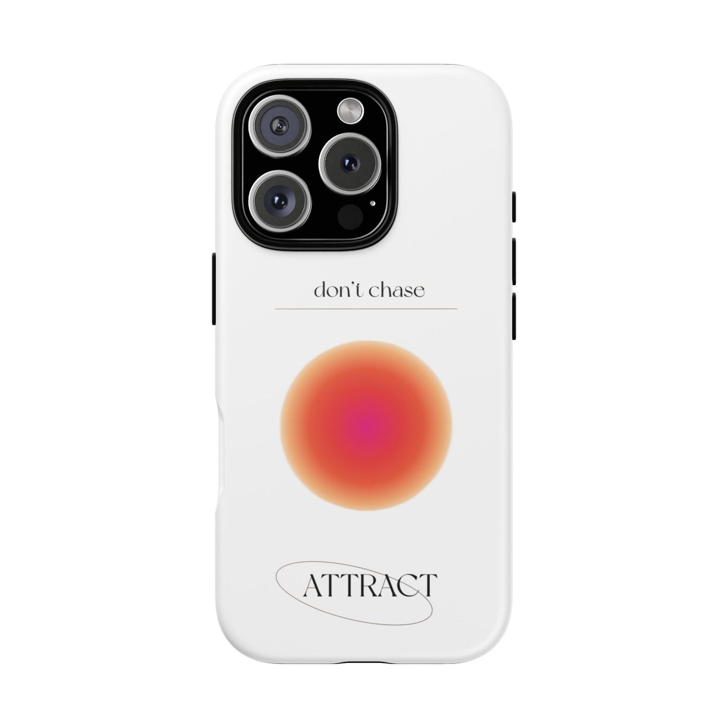 Phone Case, Don't Chase Attract Tough Cases, Durable Cover, Protective Shell, Rugged Case, Impact Resistant, Phone Accessory