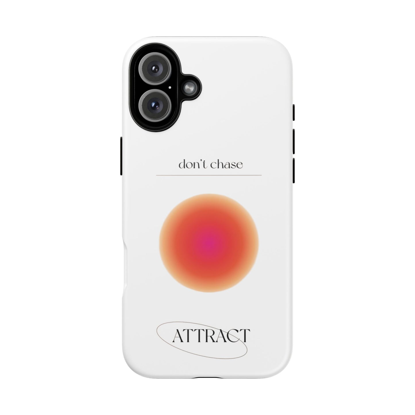 Phone Case, Don't Chase Attract Tough Cases, Durable Cover, Protective Shell, Rugged Case, Impact Resistant, Phone Accessory