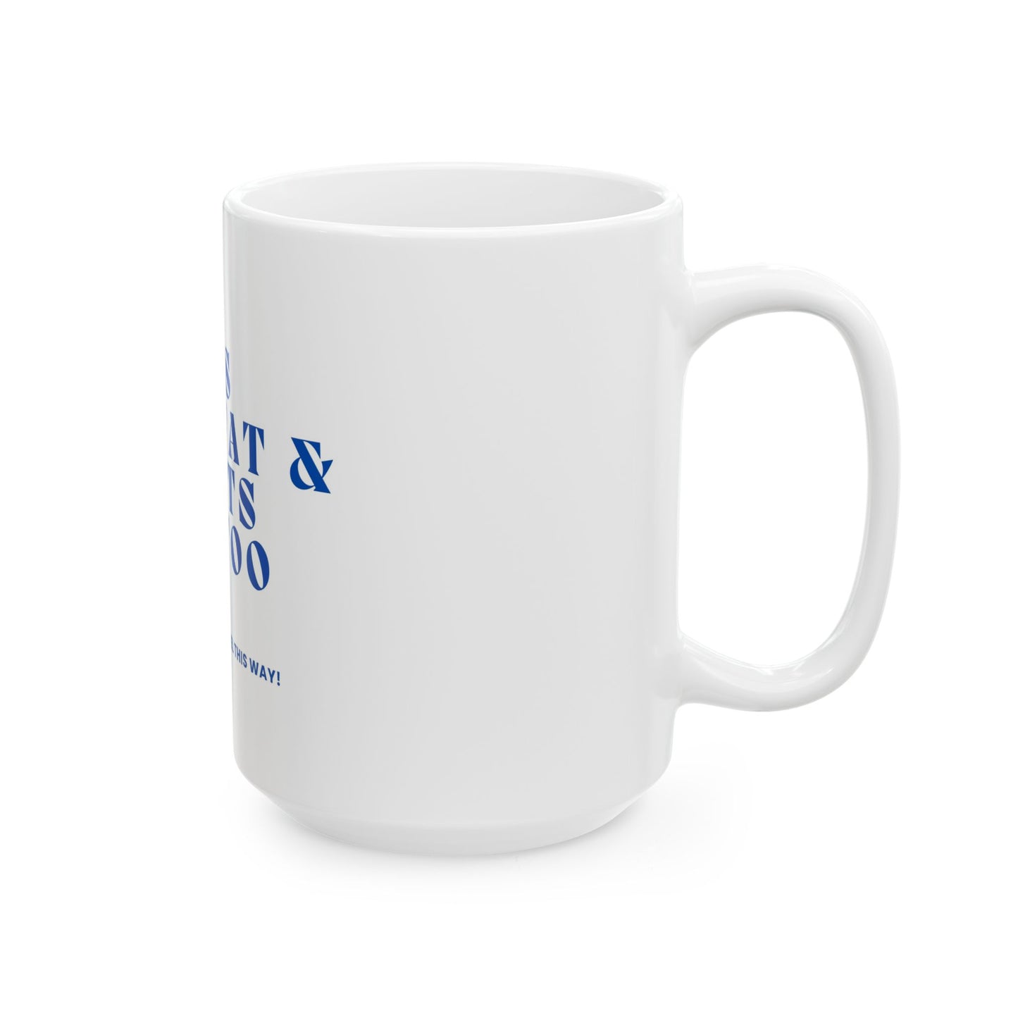 Funny Empowerment Ceramic Mug | Body Positivity Coffee Cup, Unique Drinkware, Humor Gift, Motivational Cup, My Ass is too fat Mug
