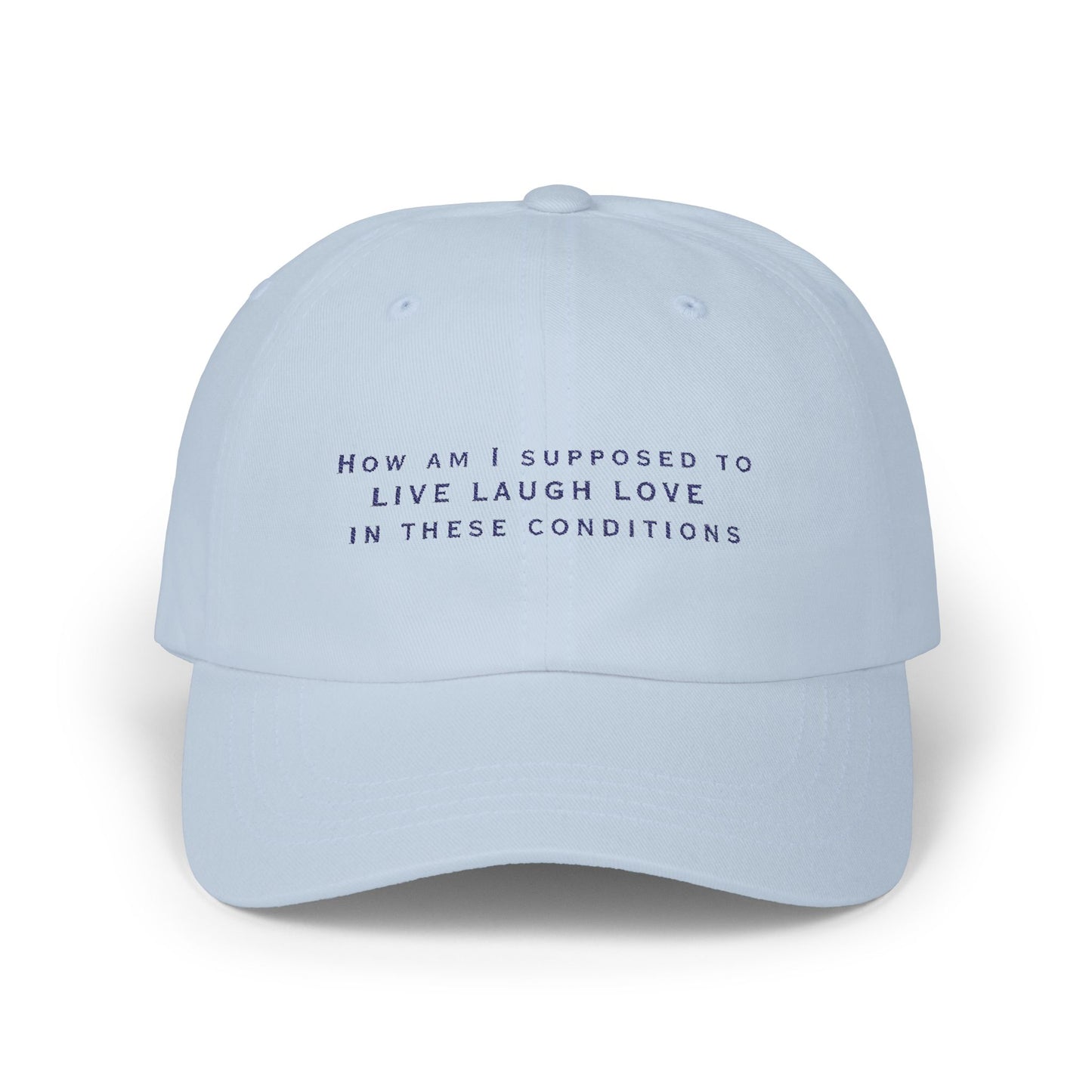 Live Laugh Love Classic Dad Cap, Funny Hat for Dads, Casual Dad Gear, Father's Day Gift, Everyday Wear Hat - Embroidered Baseball Cap,