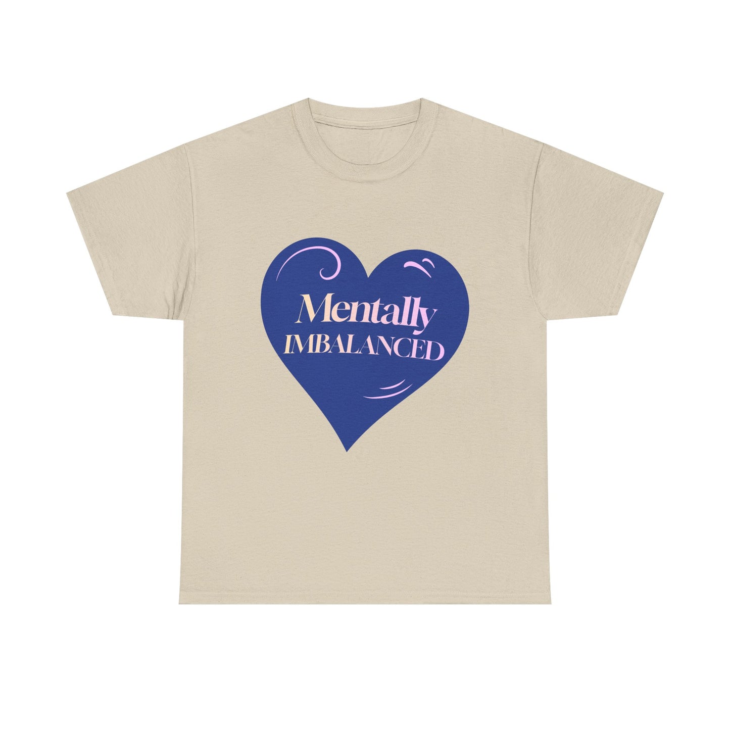 Mentally Imbalanced Tee