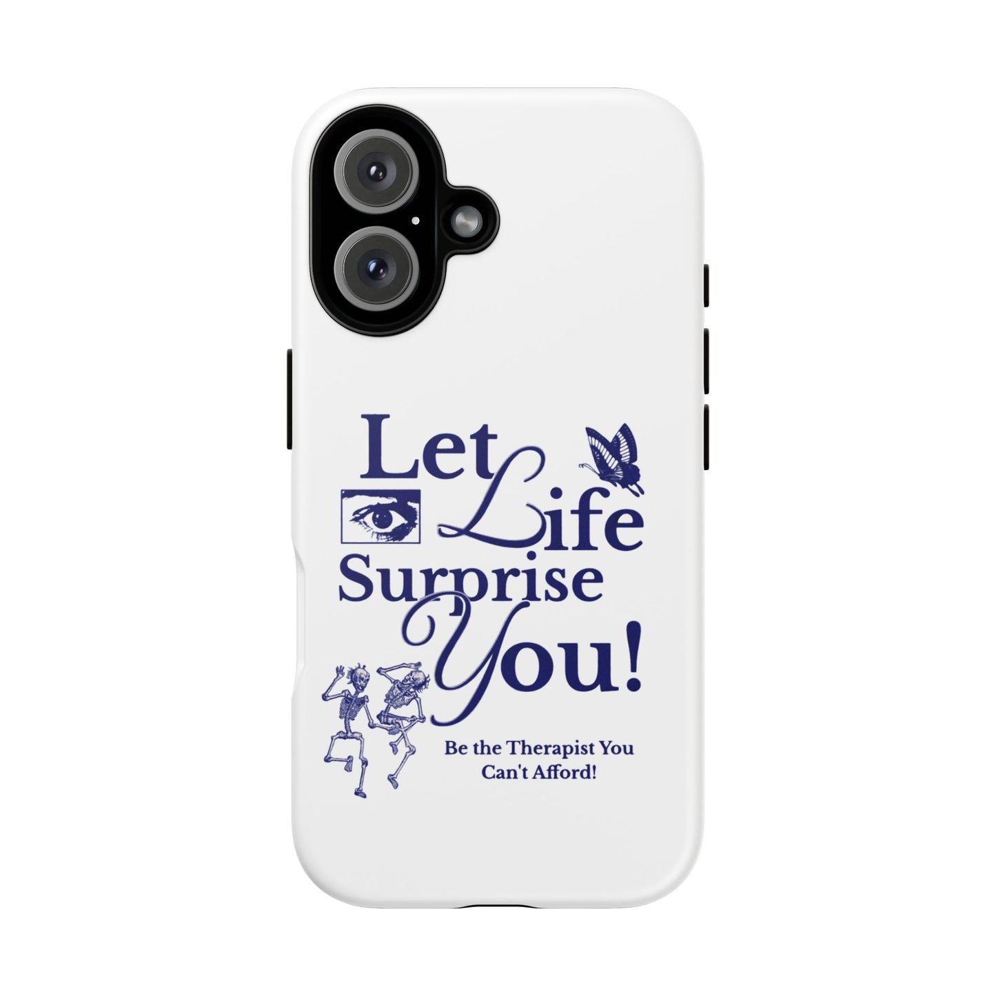 Inspirational Phone Case - 'Let Life Surprise You!'