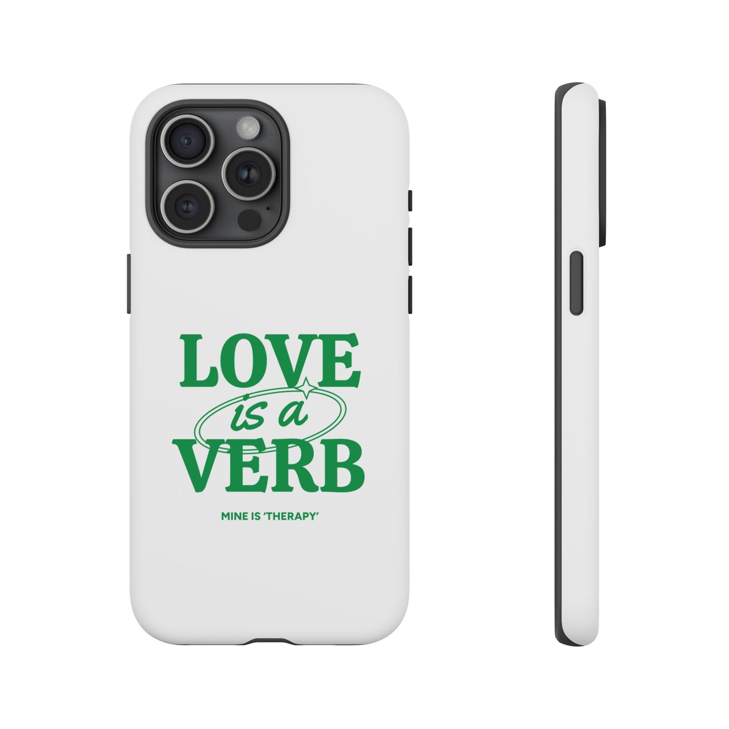 Love is a Verb Phone Case - Therapeutic Design for Self-Care