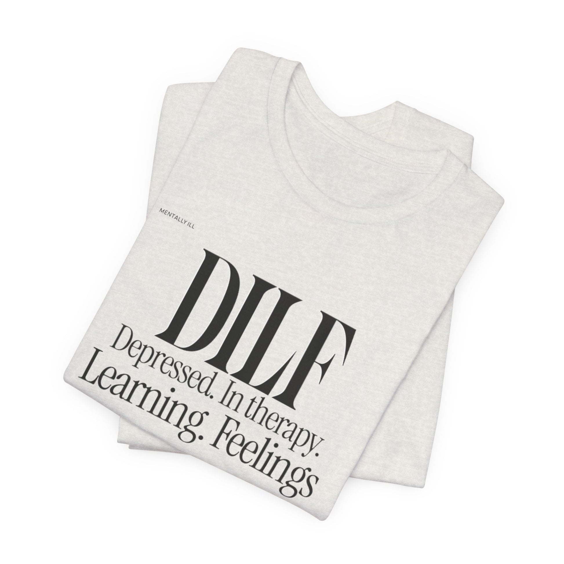 DLF Unisex Jersey Short Sleeve Tee - Embrace Feelings - Its Fine, I Am Fine